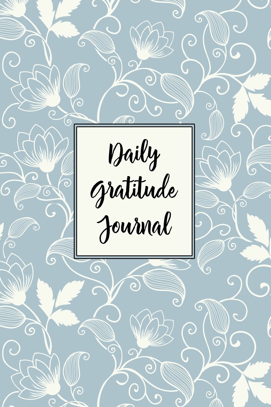 Gratitude Journal Swirly Flowers Pattern 1: Daily Gratitude Journal, 100 Plus Plain Pages With Two Per Page, Start Each Day With A Grateful Heart. book