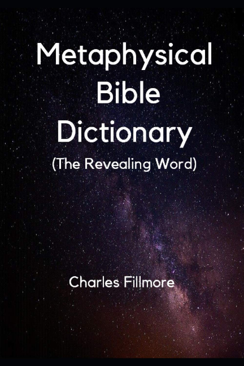 Metaphysical Bible Dictionary (The Revealing Word) Religion & Esotericism