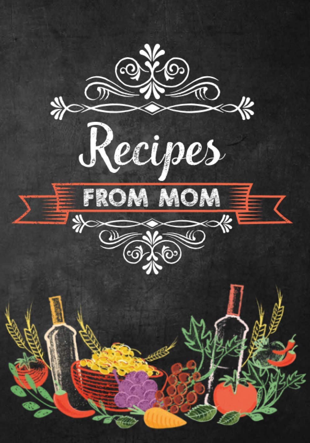 Recipes From Mom: Blank Mom's Recipe Book to Collect Favorite Home Recipes or any Favorite Recipes; Make your Own Home Cookbook with Table of ... for Rating and Notes; Mom's Blank Recipe Book Cooking & Enjoying