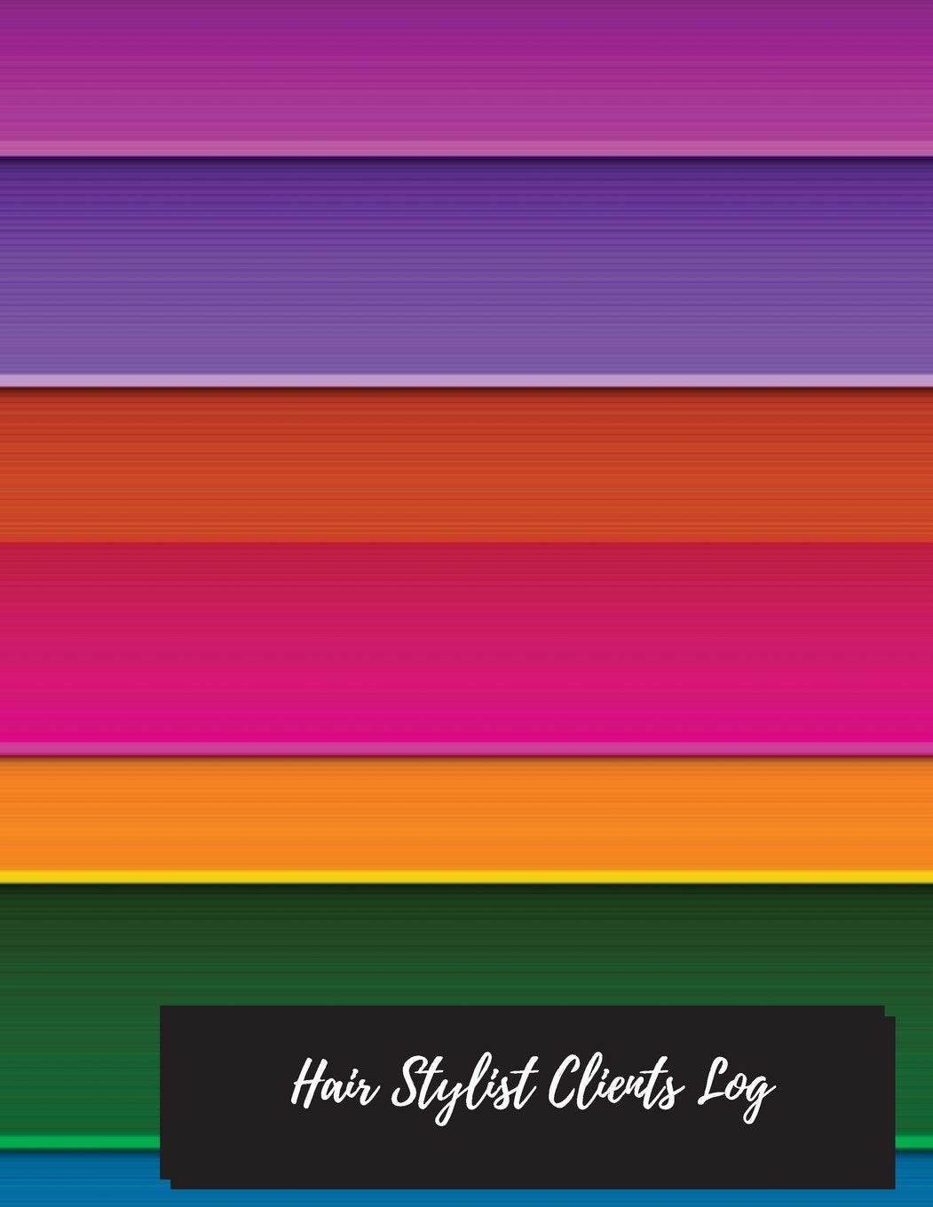 Hair Stylist Clients Log: Hair Stylist Client Organizer & Client Management System. Including Address Details And Appointment. Information Keeper & Record Log Paperback - December 23, 2017 Business, Finance & Career