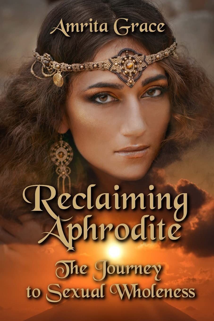 Reclaiming Aphrodite: The Journey to Sexual Wholeness Religion & Esotericism