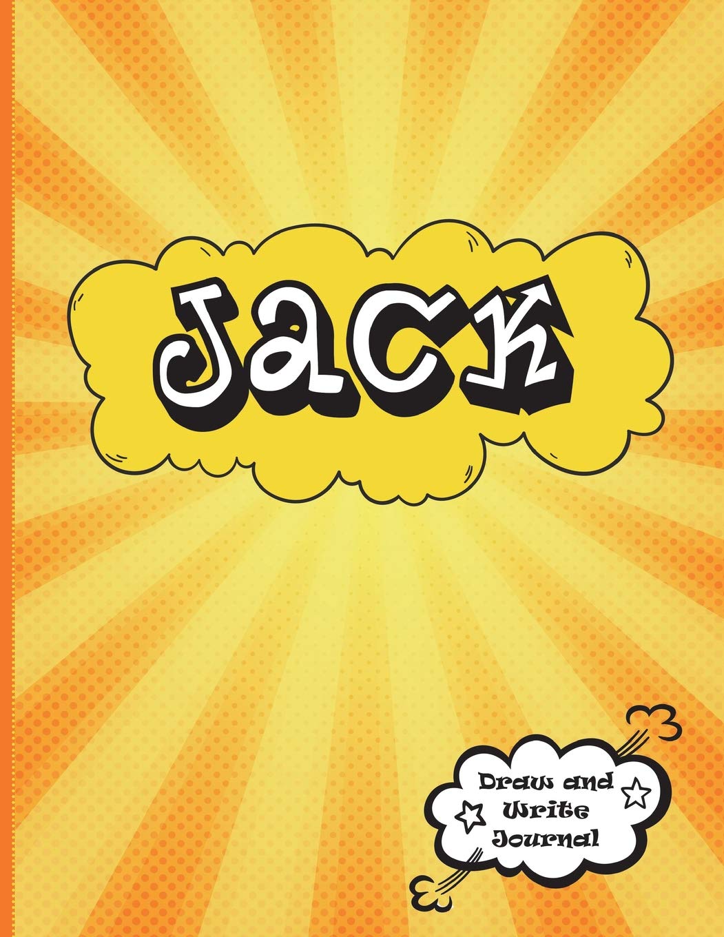 Jack: Draw and Write Journal: Personalized Journal for Boys, Collection of Names/Initials Journals, Primary Composition Notebook/Journal Pre-K - Grade ... Kids Journal & Primary Composition Books) Self-help