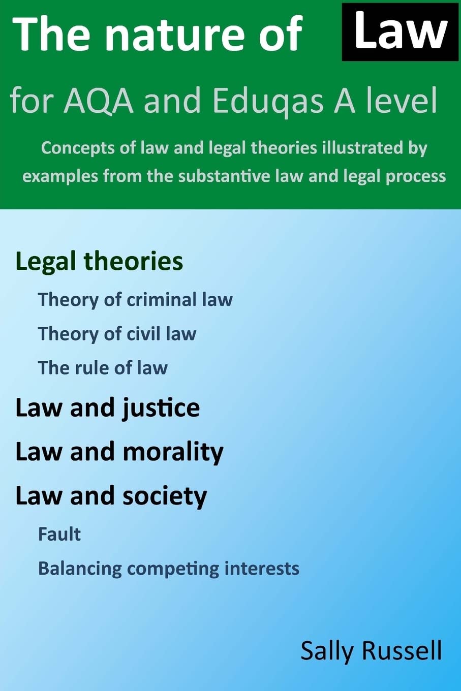 The Nature of Law for AQA and Eduqas A Level: Concepts of law and legal theories illustrated by examples from the substantive law and legal process Study Guides