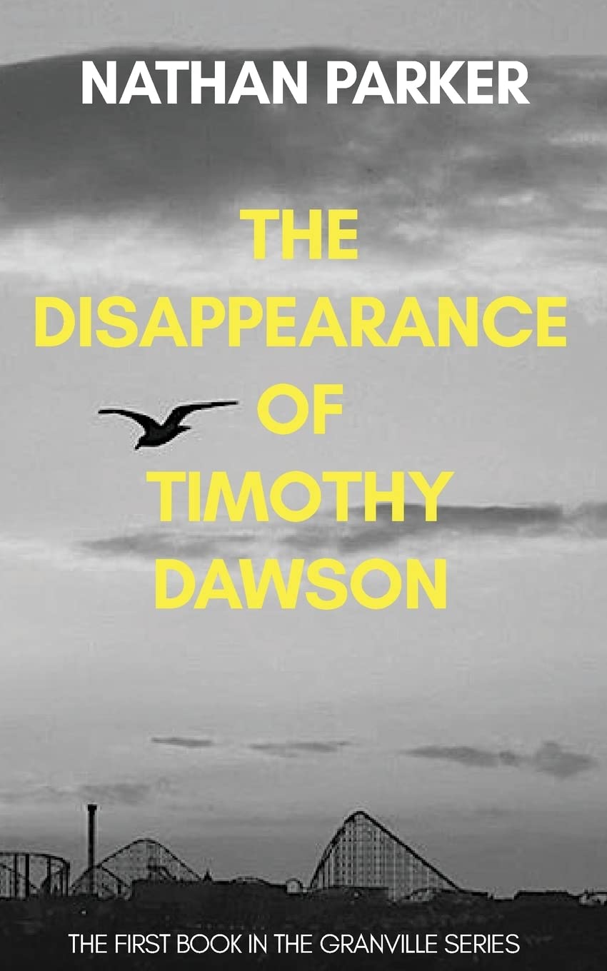 The Disappearance of Timothy Dawson: The Granville Series Book 1 Contemporary literature