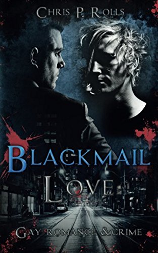 Blackmail Love: GayRomance & Crime book