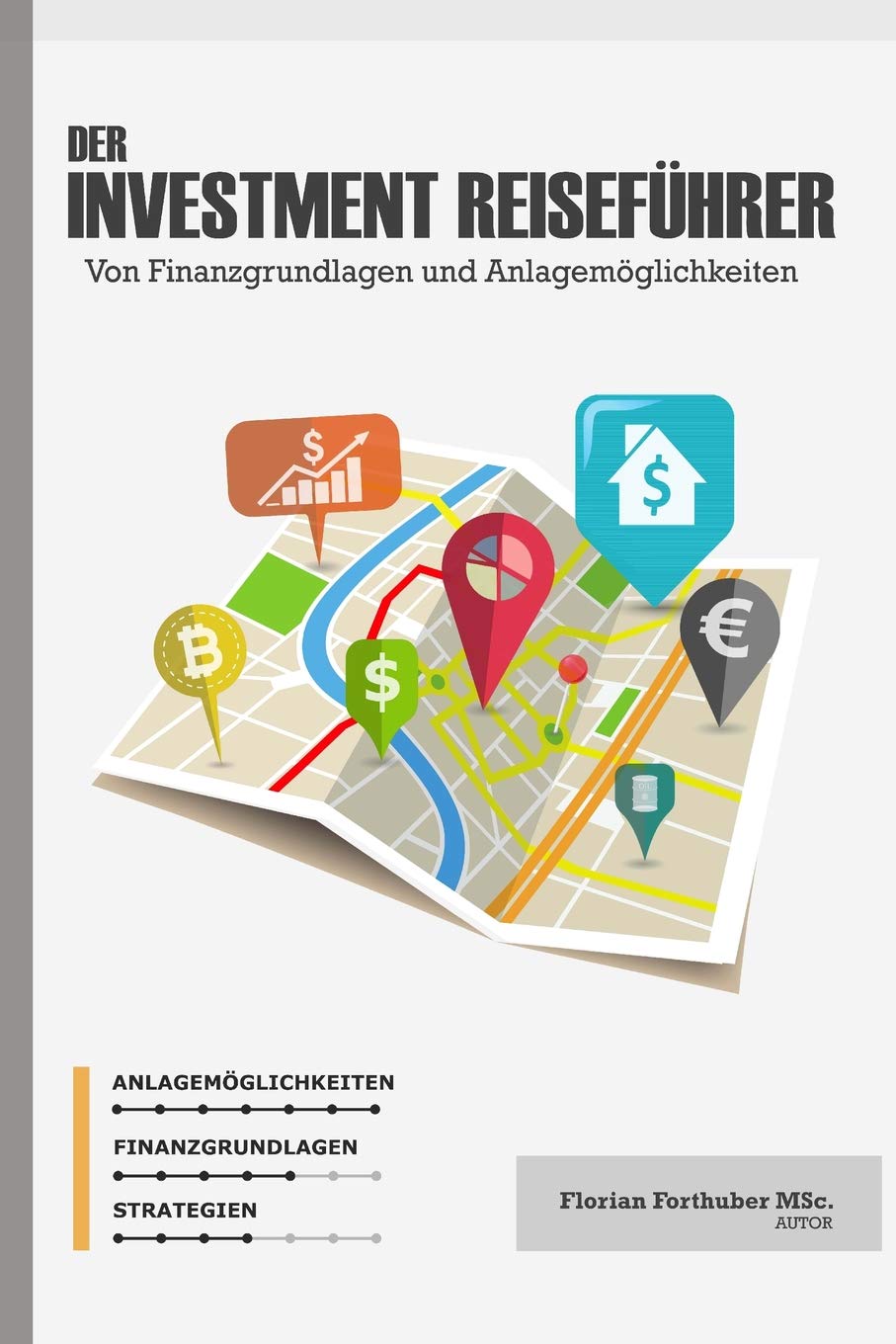 Der Investment Reiseführer: Von Finanzgrundlagen und Anlagemöglichkeiten book