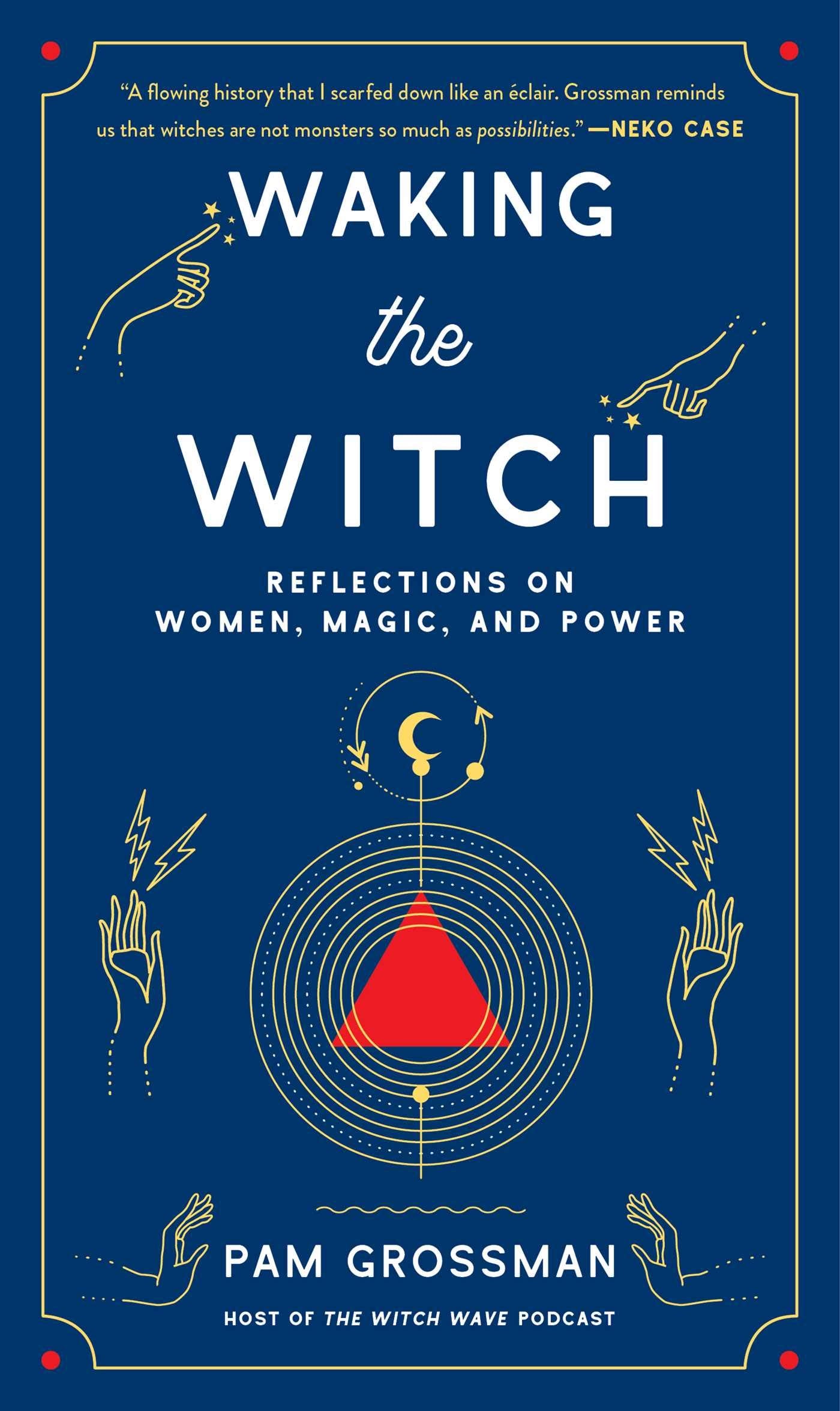 Waking the Witch: Reflections on Women, Magic, and Power (Witchcraft Bestseller) Social Sciences