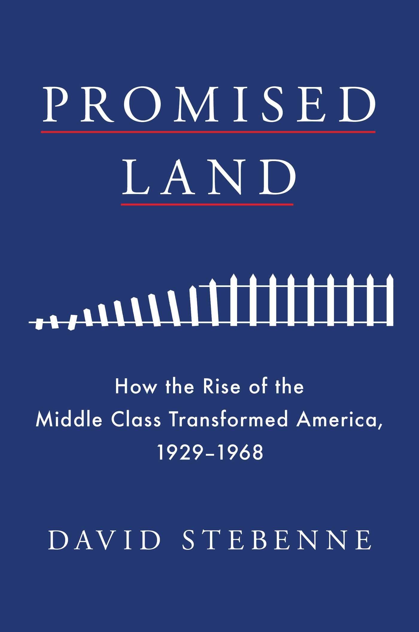Promised Land: How the Rise of the Middle Class Transformed America, 1929-1968 Books