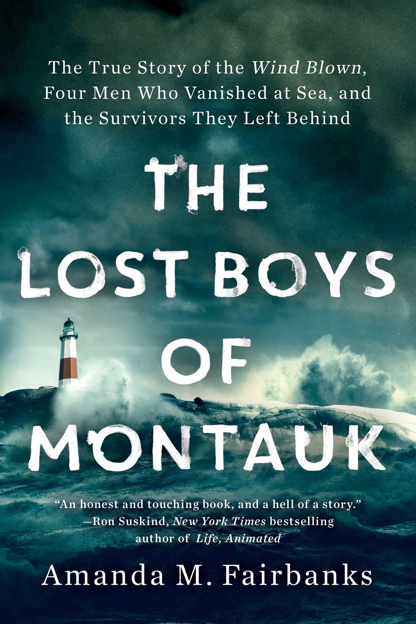 The Lost Boys of Montauk: The True Story of the Wind Blown, Four Men Who Vanished at Sea, and the Survivors They Left Behind Social Sciences