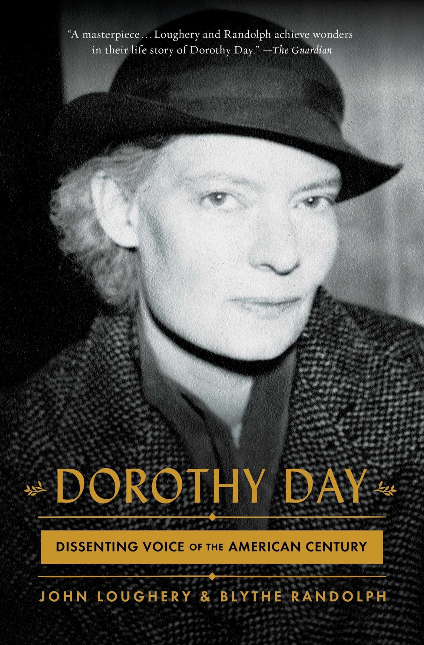 Dorothy Day: Dissenting Voice of the American Century Politics & Society