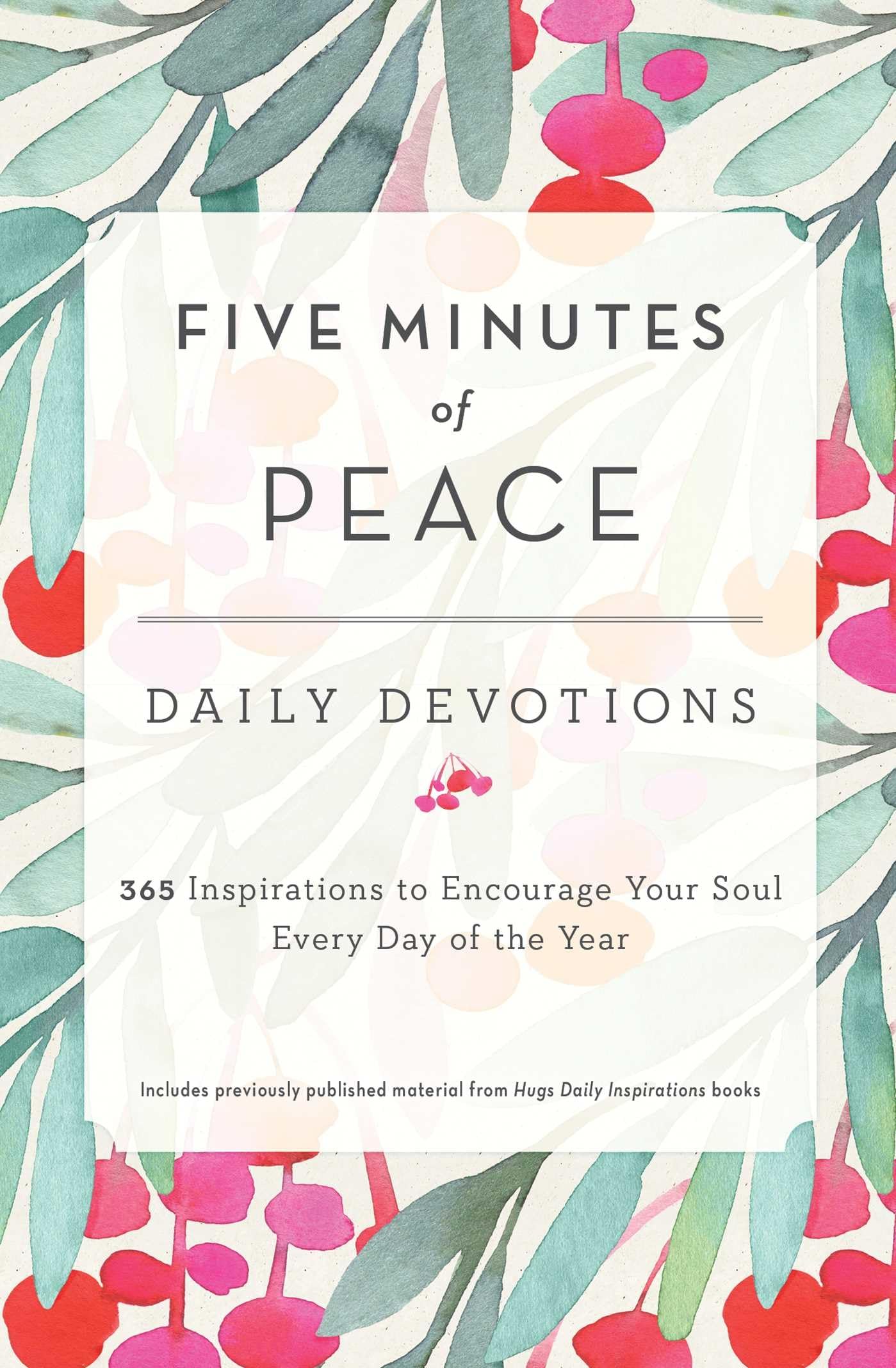 Five Minutes of Peace: Daily Devotions: 365 Inspirations to Encourage Your Soul Every Day of the Year Religion & Esotericism