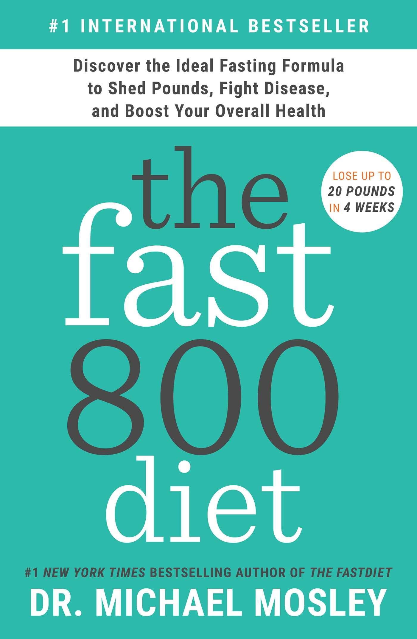 The Fast800 Diet: Discover the Ideal Fasting Formula to Shed Pounds, Fight Disease, and Boost Your Overall Health book