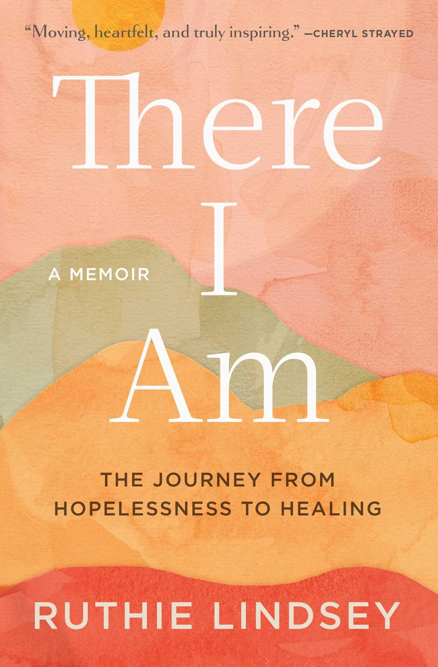 There I Am: The Journey from Hopelessness to Healing—A Memoir Art & Literature
