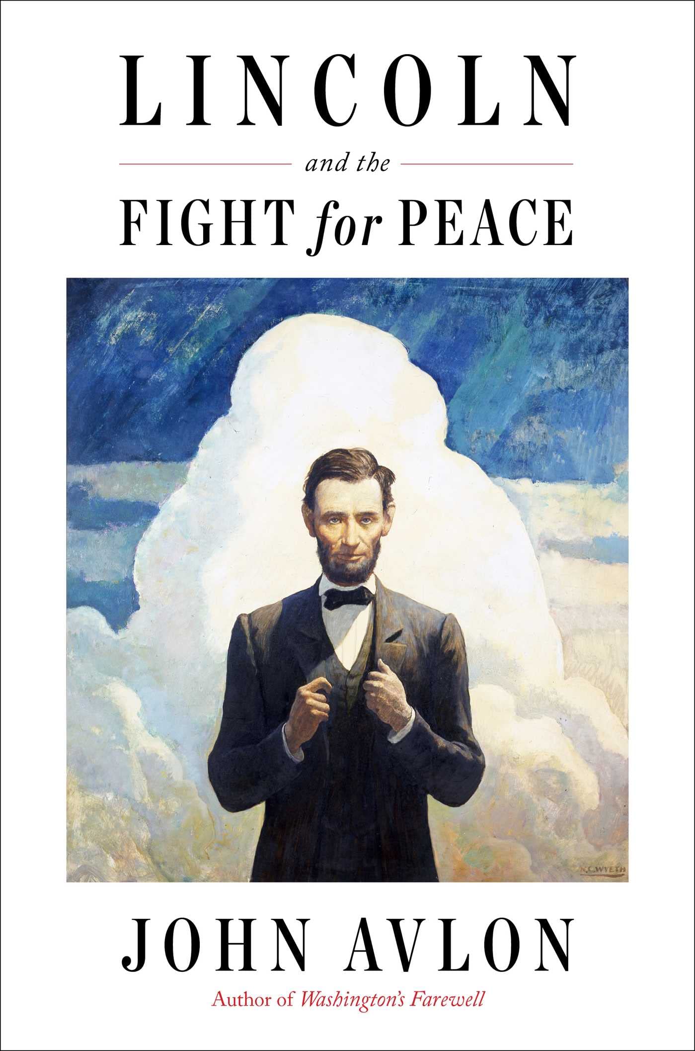 Lincoln and the Fight for Peace Biographies & Memoirs