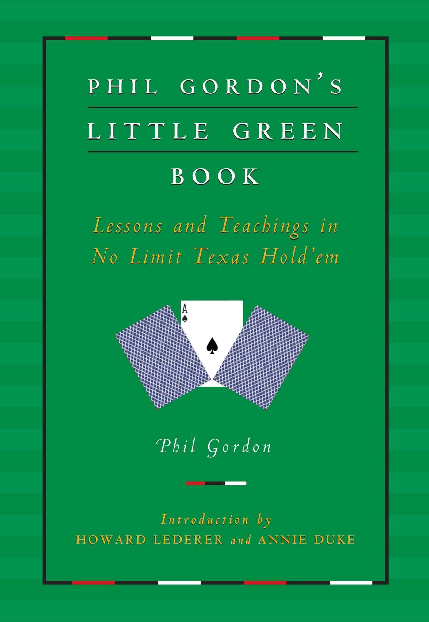 Phil Gordon's Little Green Book: Lessons and Teachings in No Limit Texas Hold'em book