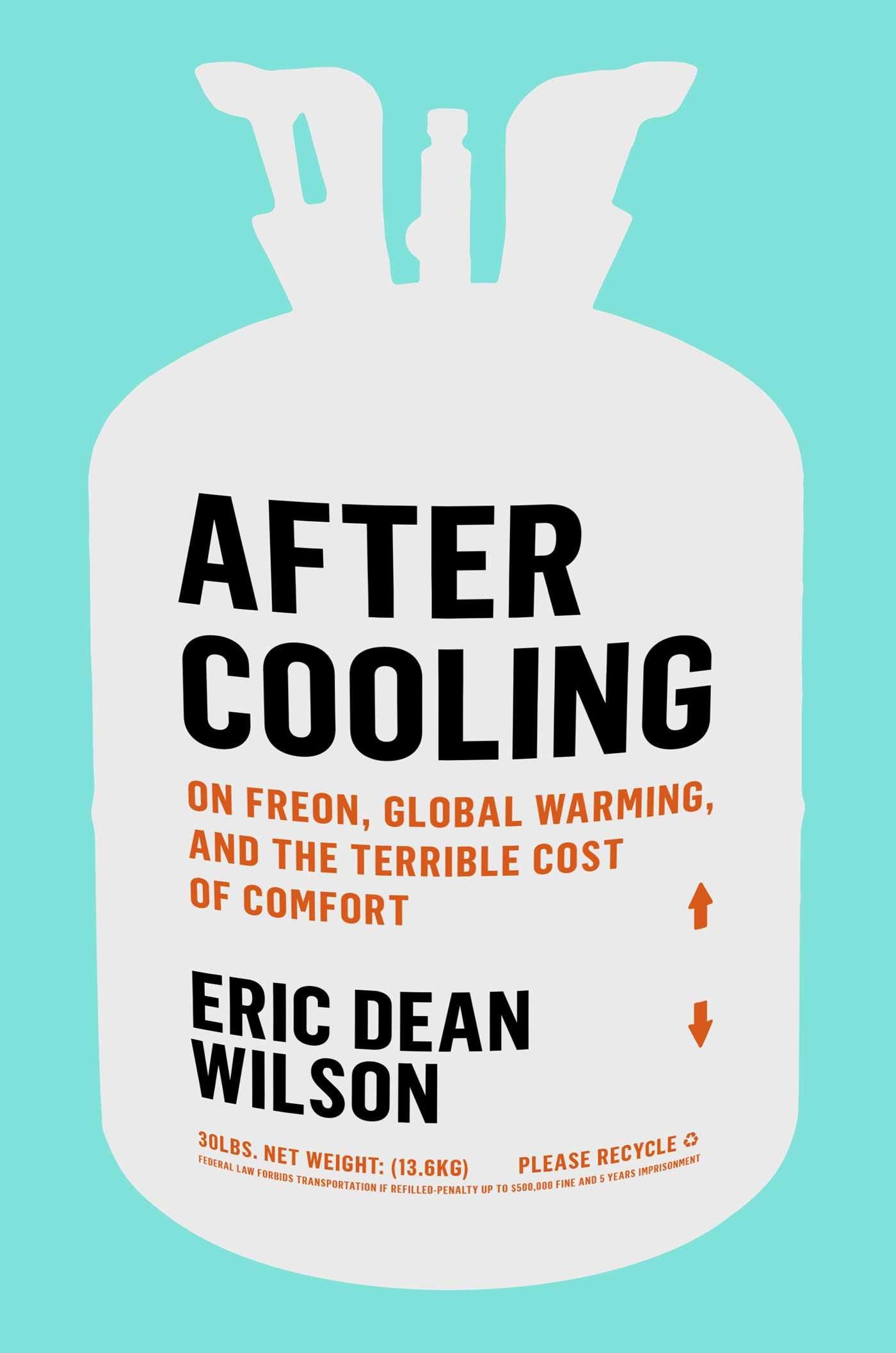 After Cooling: On Freon, Global Warming, and the Terrible Cost of Comfort General education