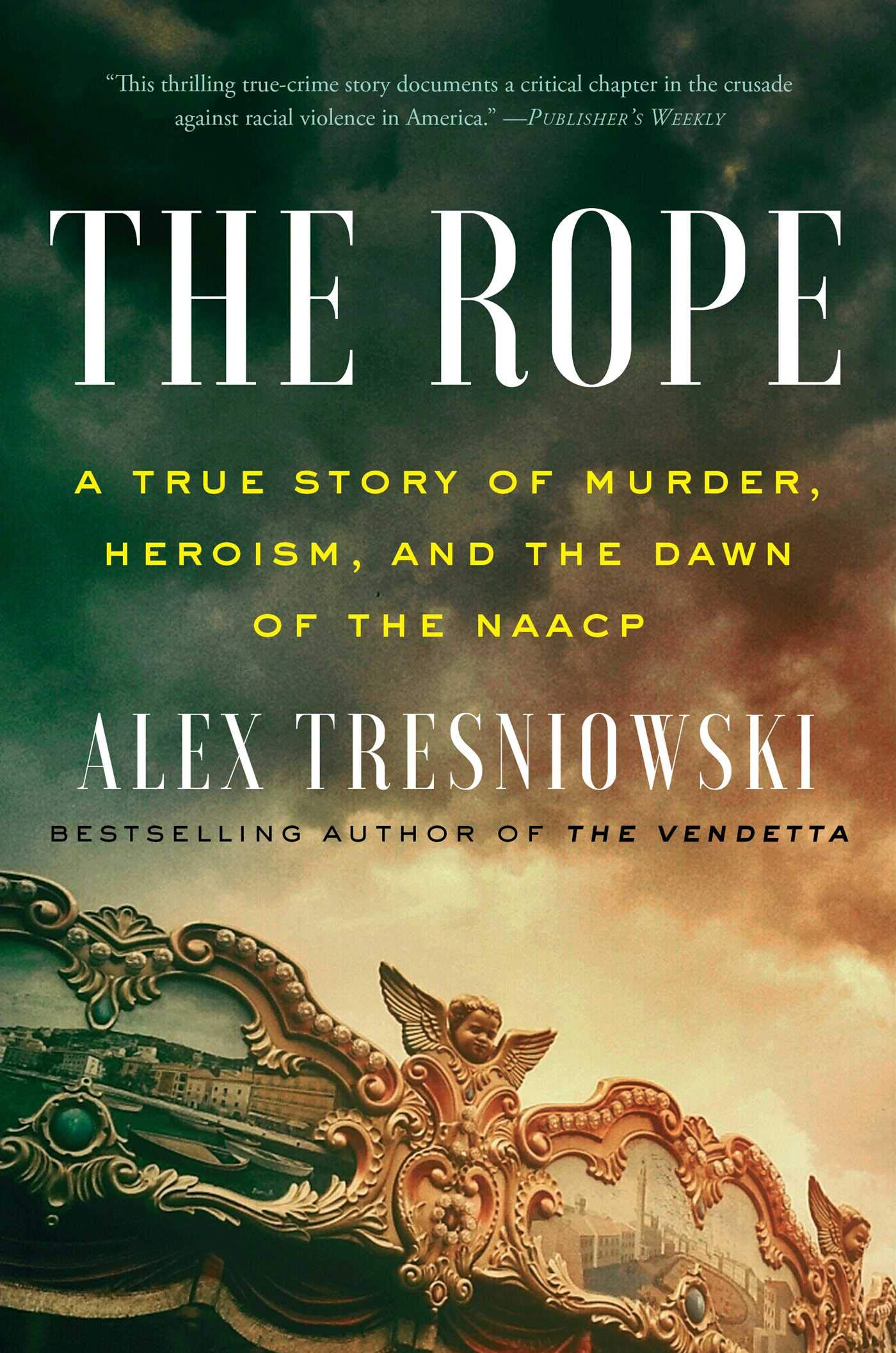 The Rope: A True Story of Murder, Heroism, and the Dawn of the NAACP Politics & Society
