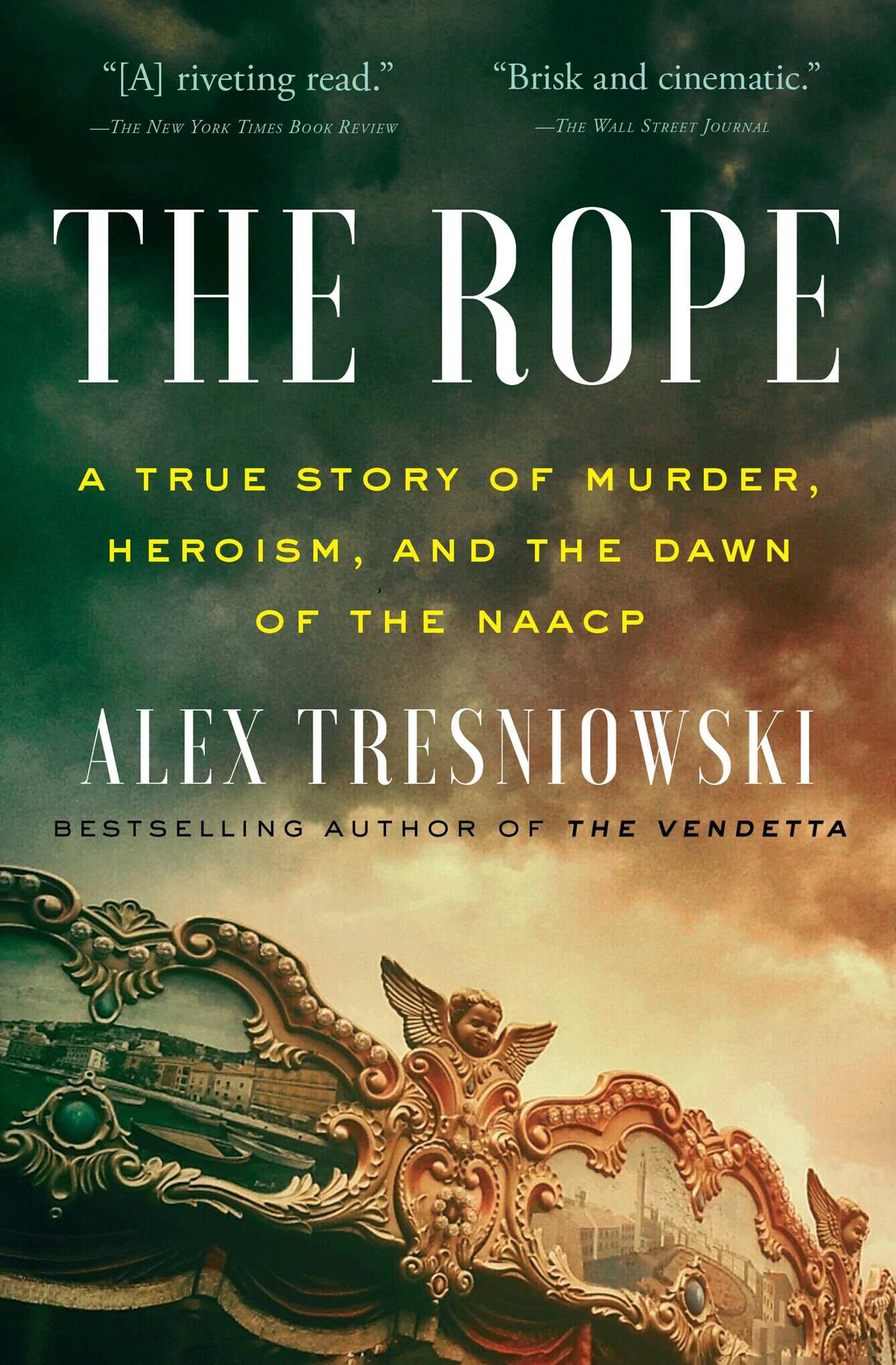The Rope: A True Story of Murder, Heroism, and the Dawn of the NAACP Politics & Society Books