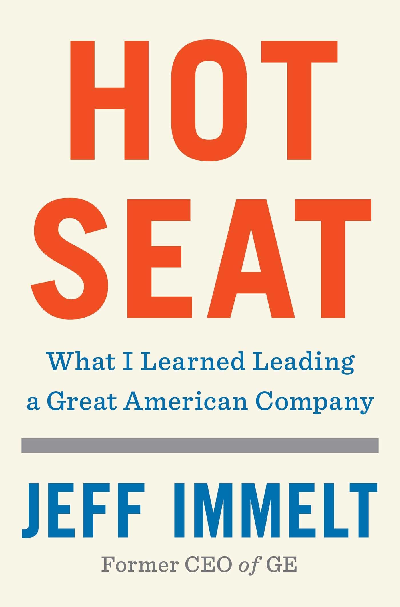 Hot Seat: What I Learned Leading a Great American Company Politics & Society