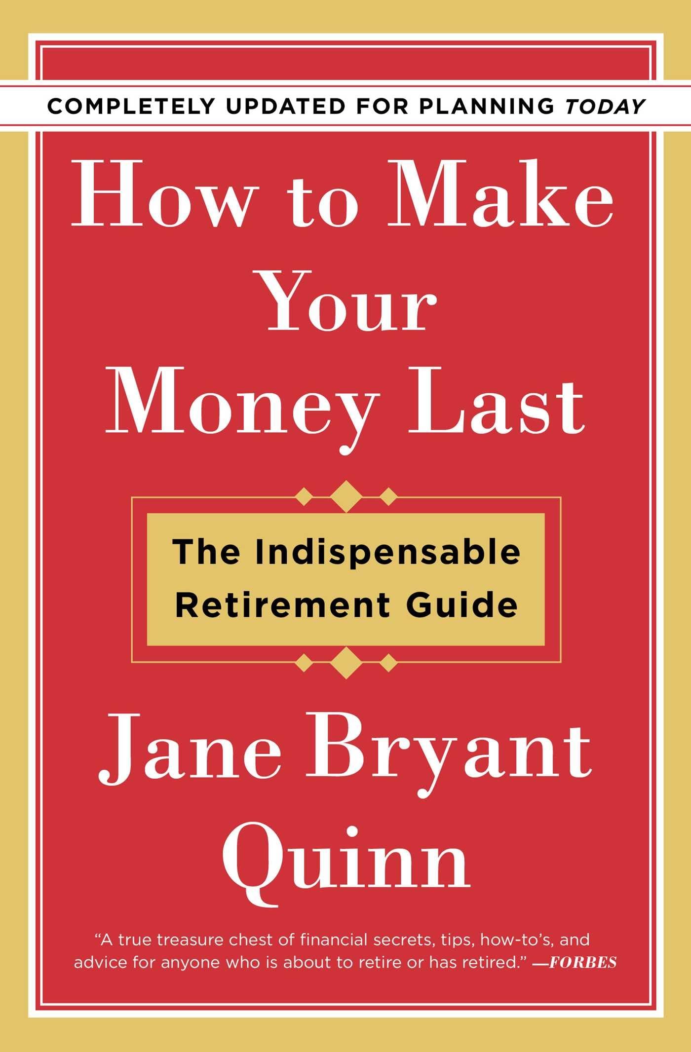 How to Make Your Money Last - Completely Updated for Planning Today Business, Finance & Career