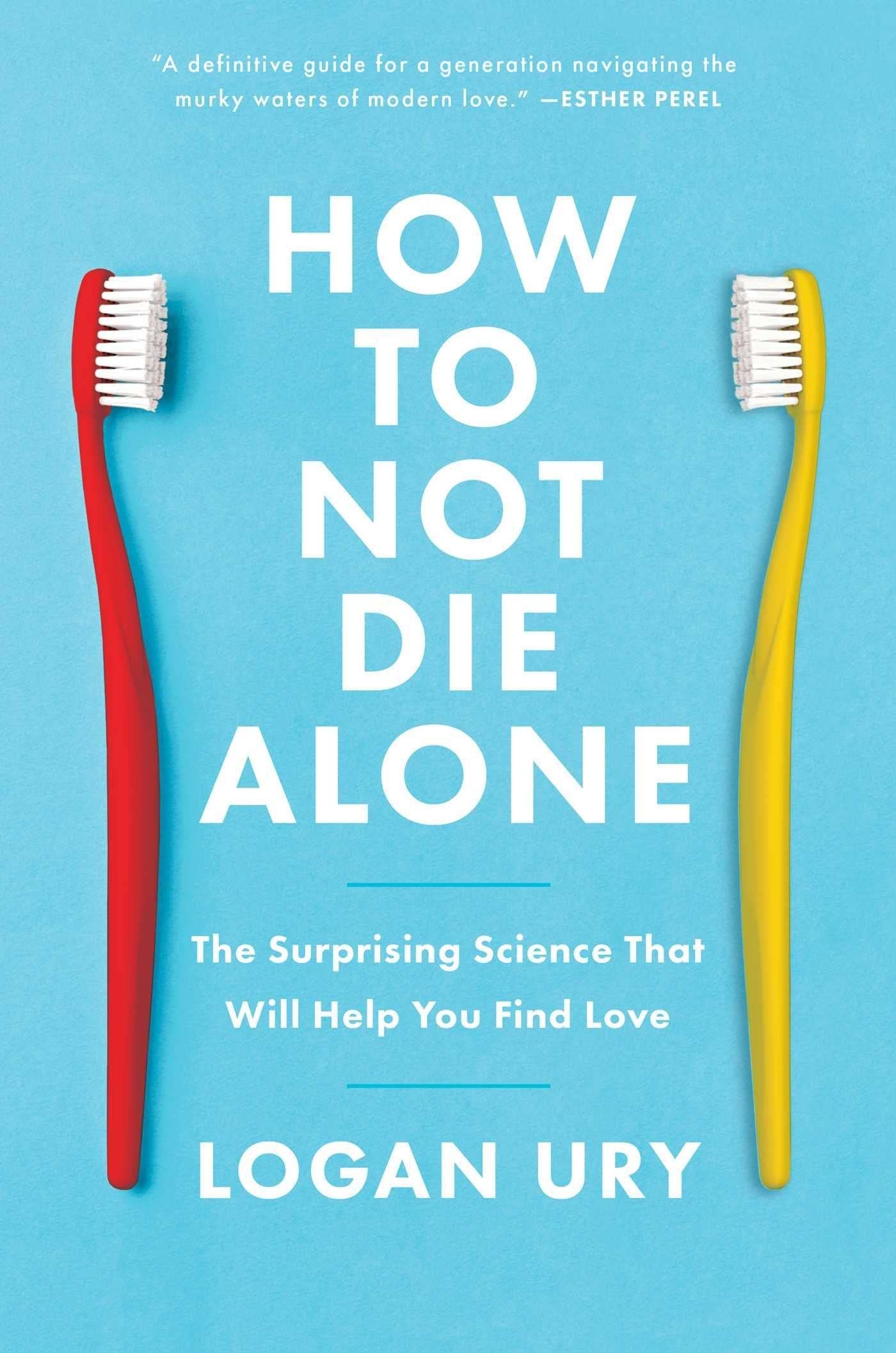Ury, L: How to Not Die Alone Business, Finance & Career Books