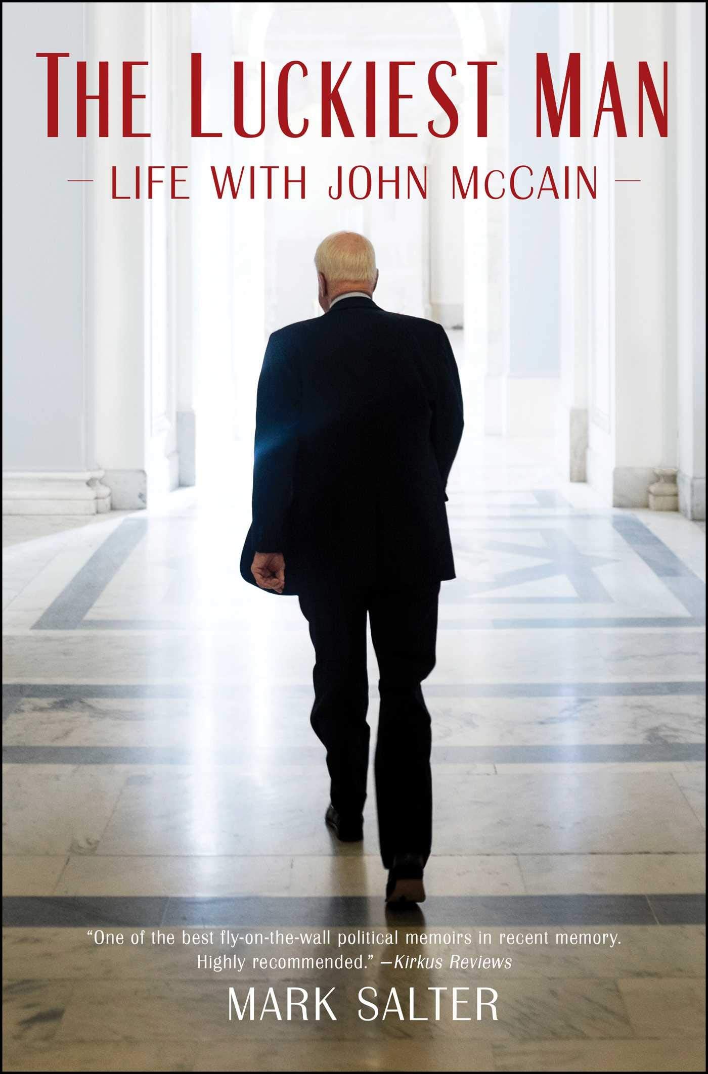 The Luckiest Man: Life with John McCain book