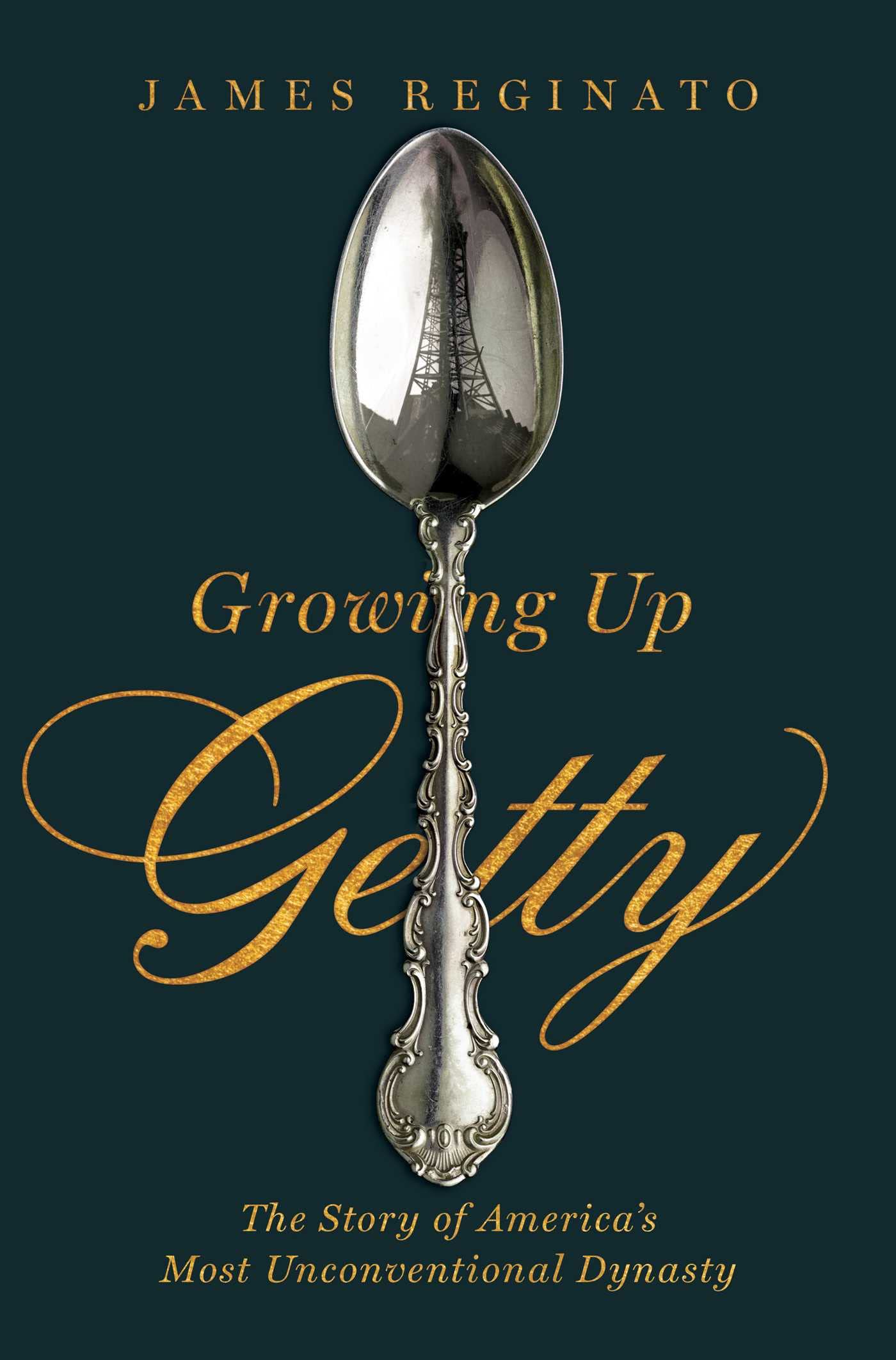 Growing Up Getty: The Story of America's Most Unconventional Dynasty Art & Literature