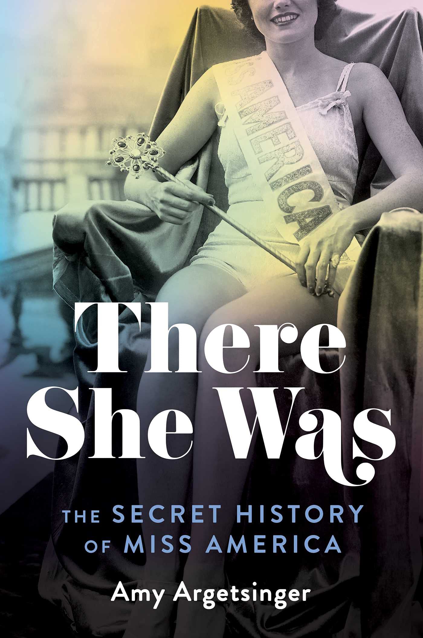 There She Was: The Secret History of Miss America Books