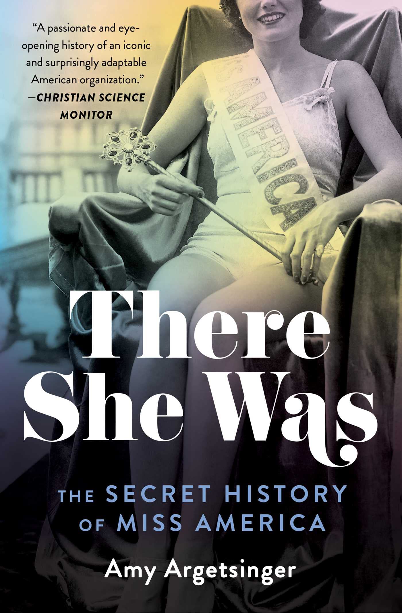 There She Was: The Secret History of Miss America (Must-Read Women's History) Books