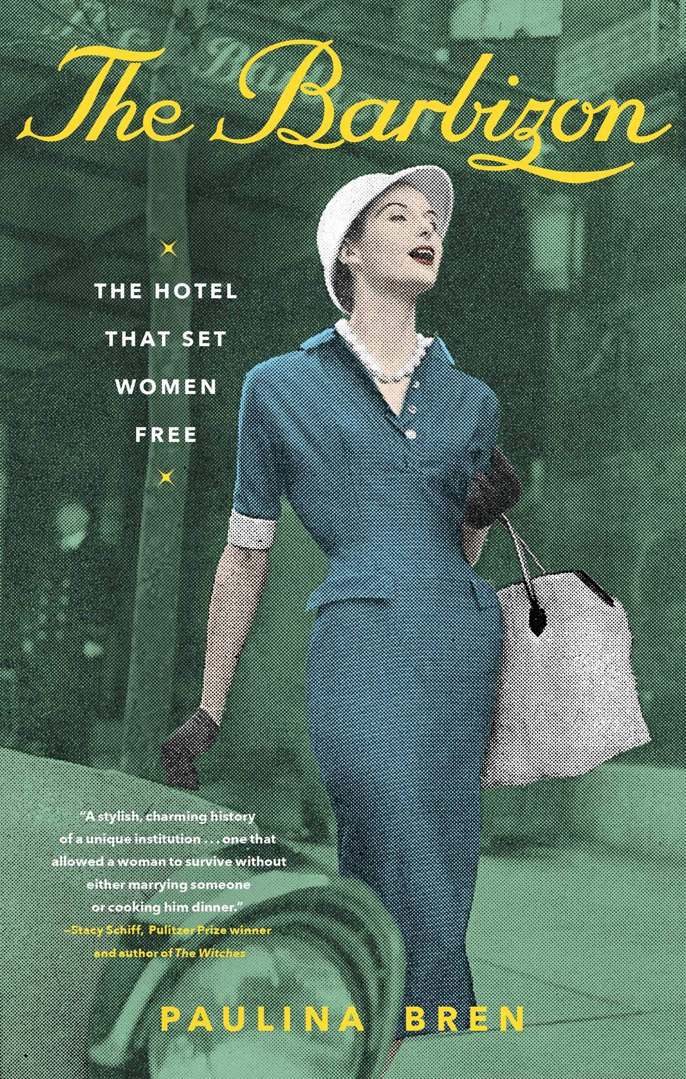 The Barbizon: The Hotel That Set Women Free Memories