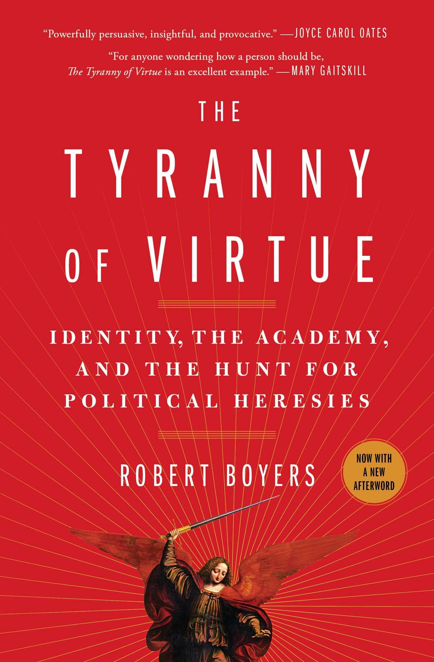 The Tyranny of Virtue: Identity, the Academy, and the Hunt for Political Heresies Education & Training
