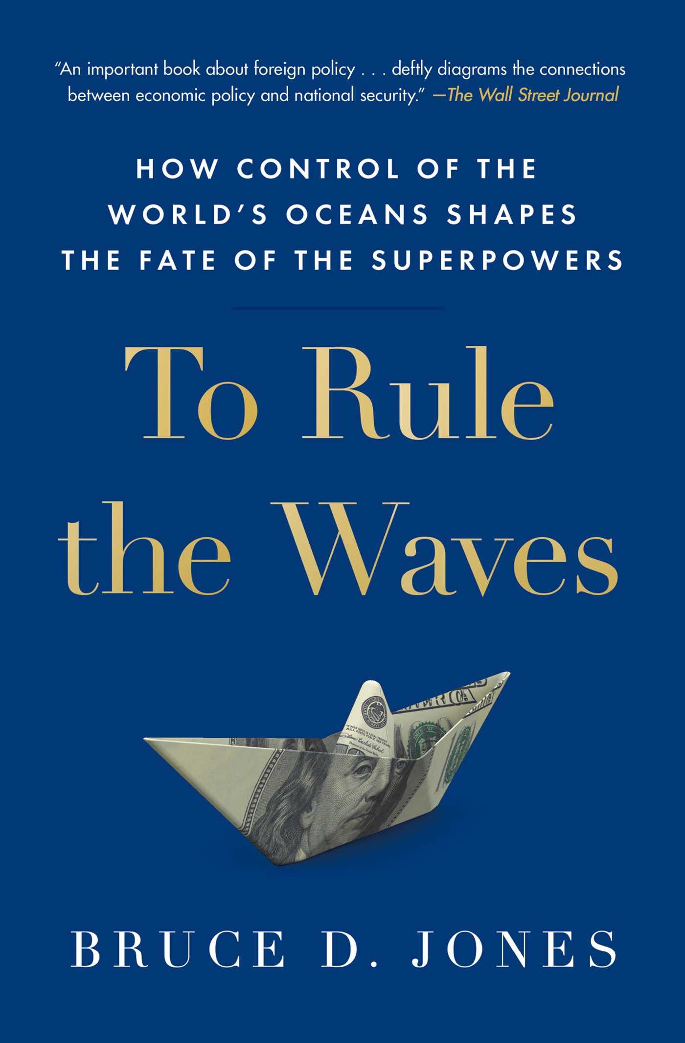To Rule the Waves: How Control of the World's Oceans Shapes the Fate of the Superpowers Business, Finance & Career