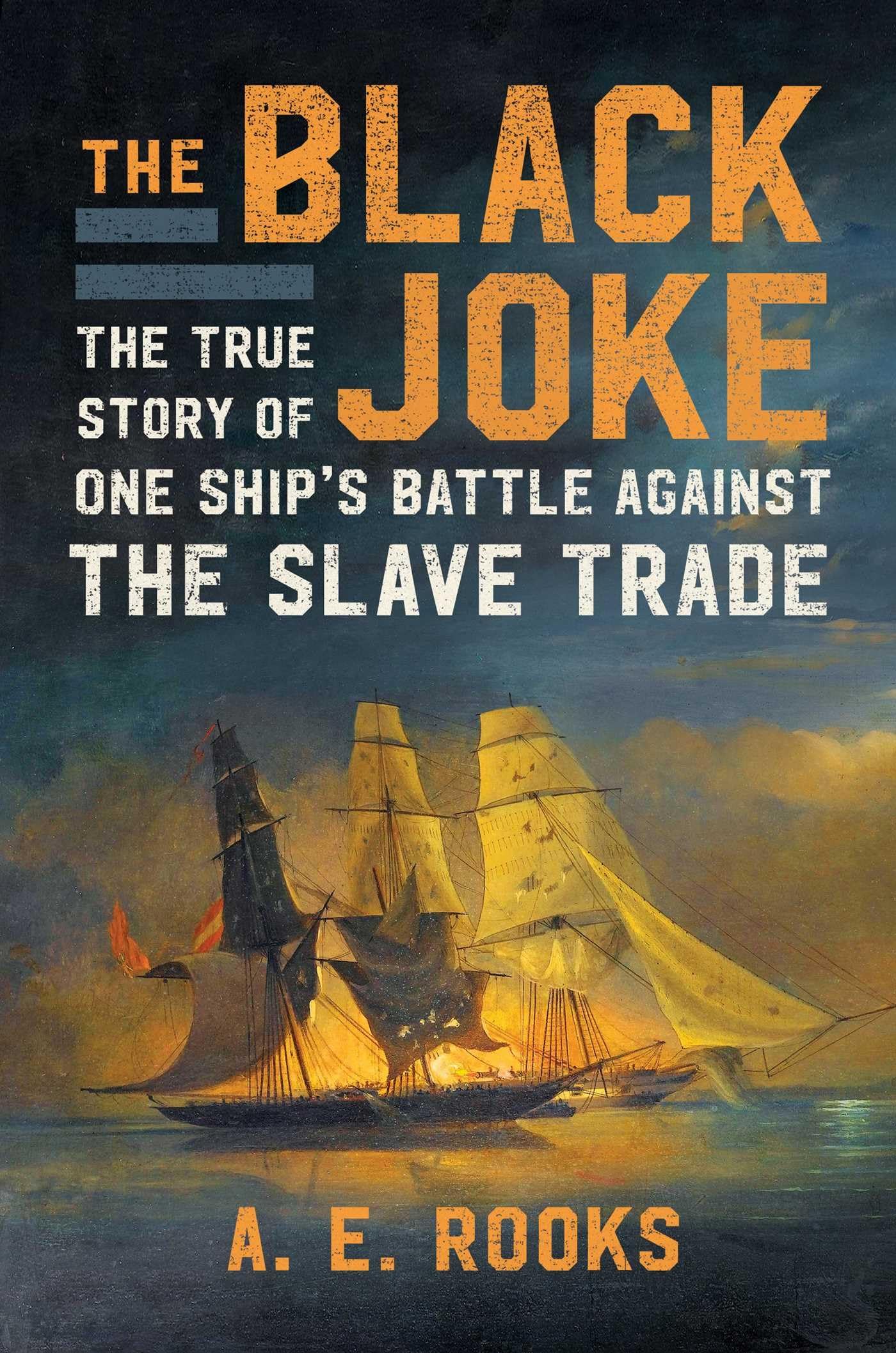 The Black Joke: The True Story of One Ship's Battle Against the Slave Trade Social Sciences