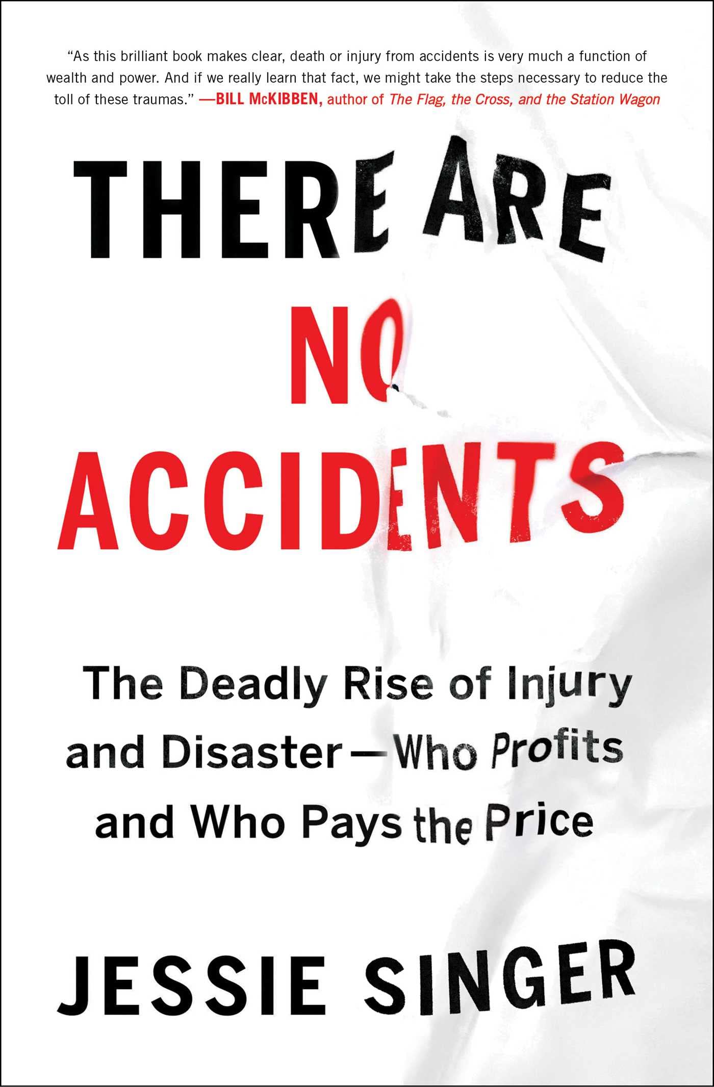 There Are No Accidents: The Deadly Rise of Injury and Disaster—Who Profits and Who Pays the Price Medicine