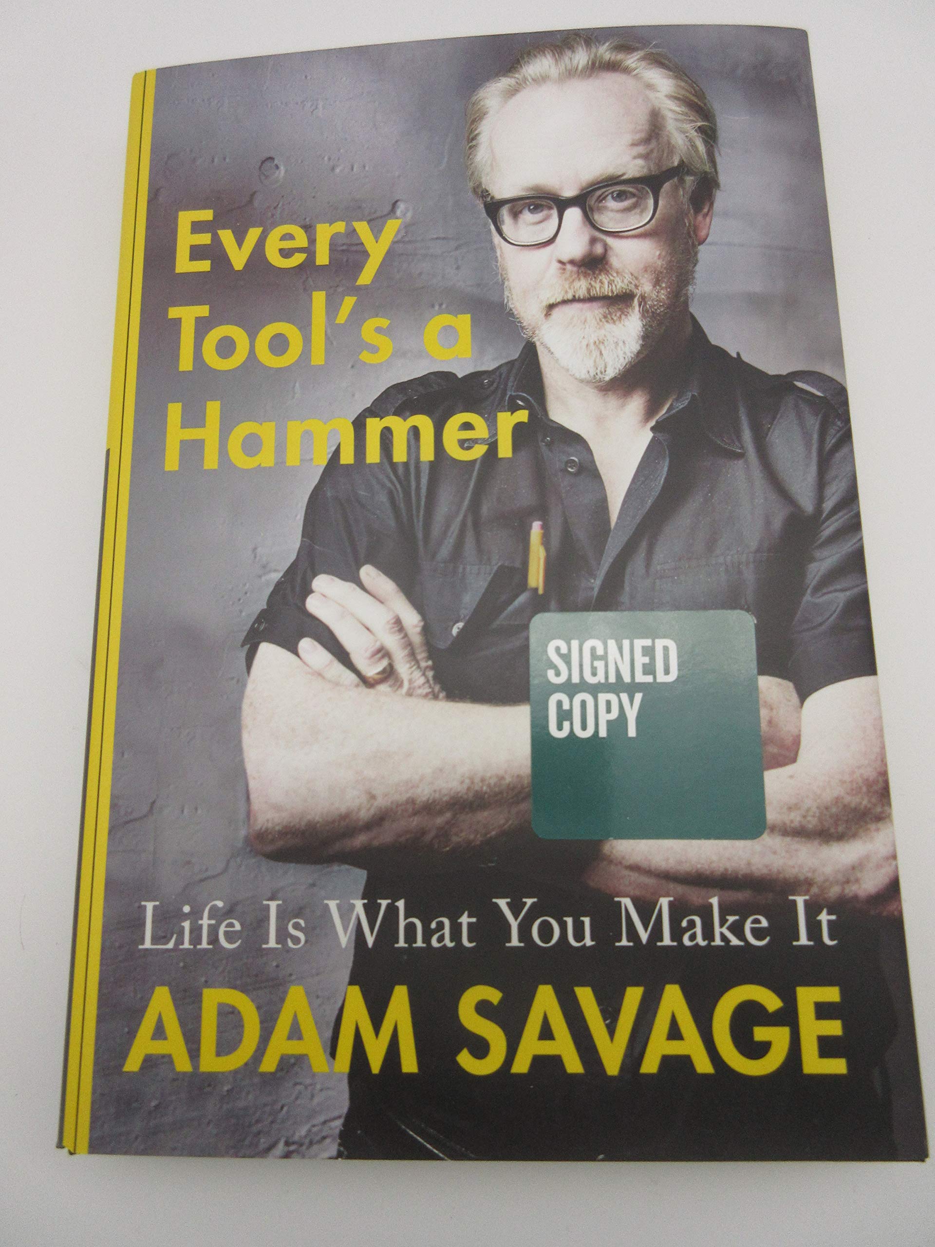 Every Tool's a Hammer: Life Is What You Make It SIGNED / AUTOGRAPHED Books