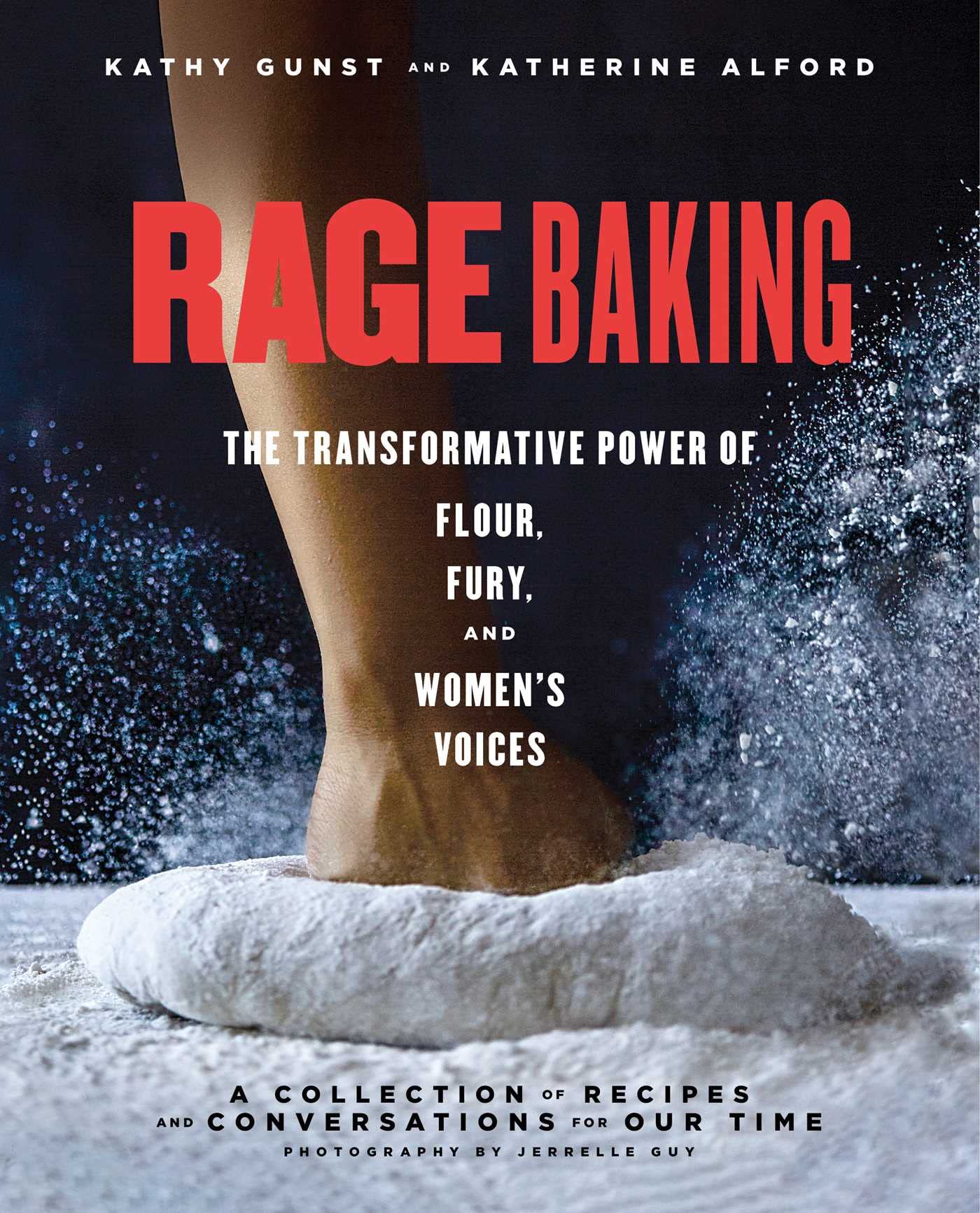 Rage Baking: The Transformative Power of Flour, Fury, and Women's Voices: A Cookbook Books