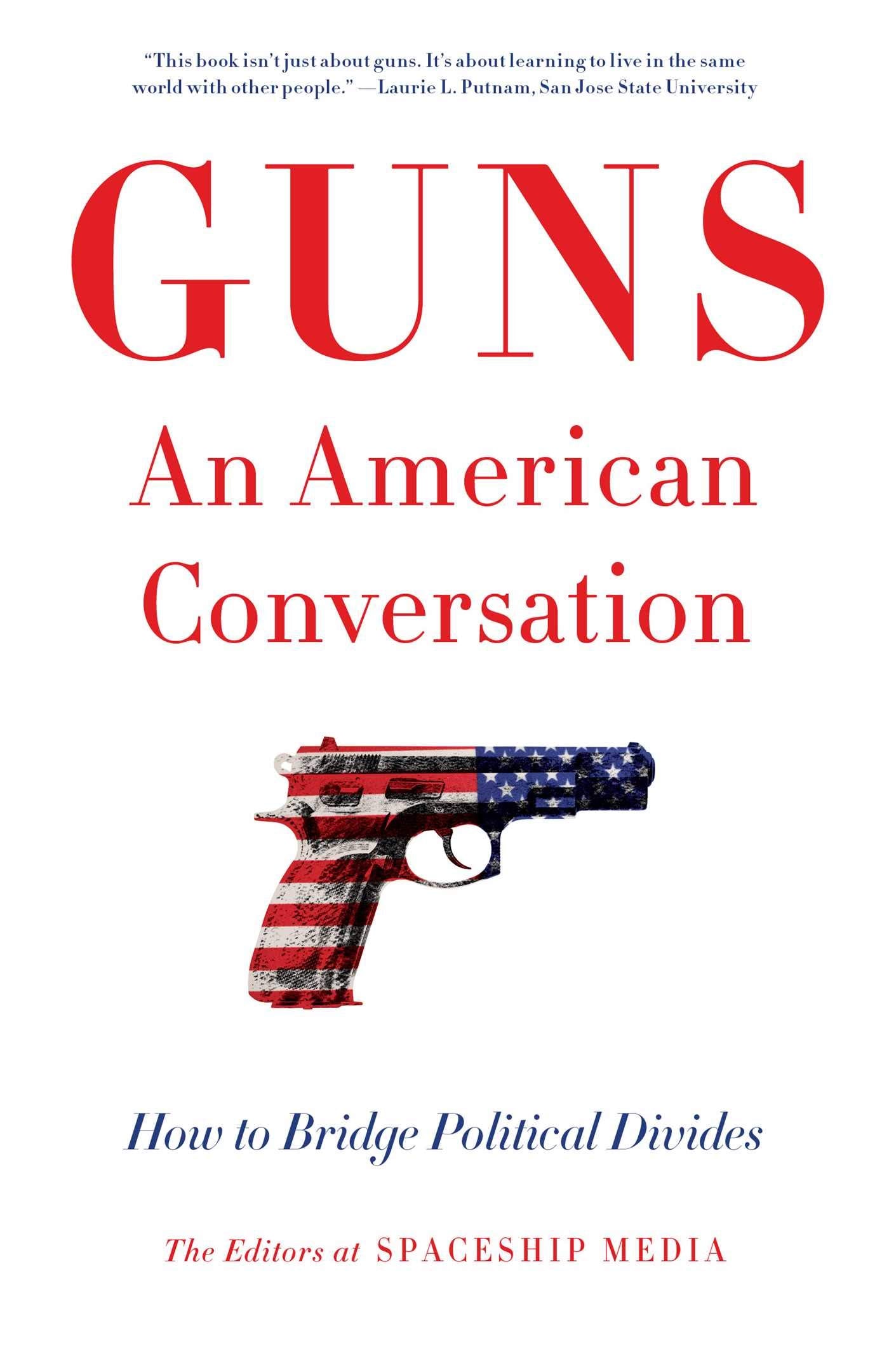 Guns, an American Conversation: How to Bridge Political Divides Social Sciences