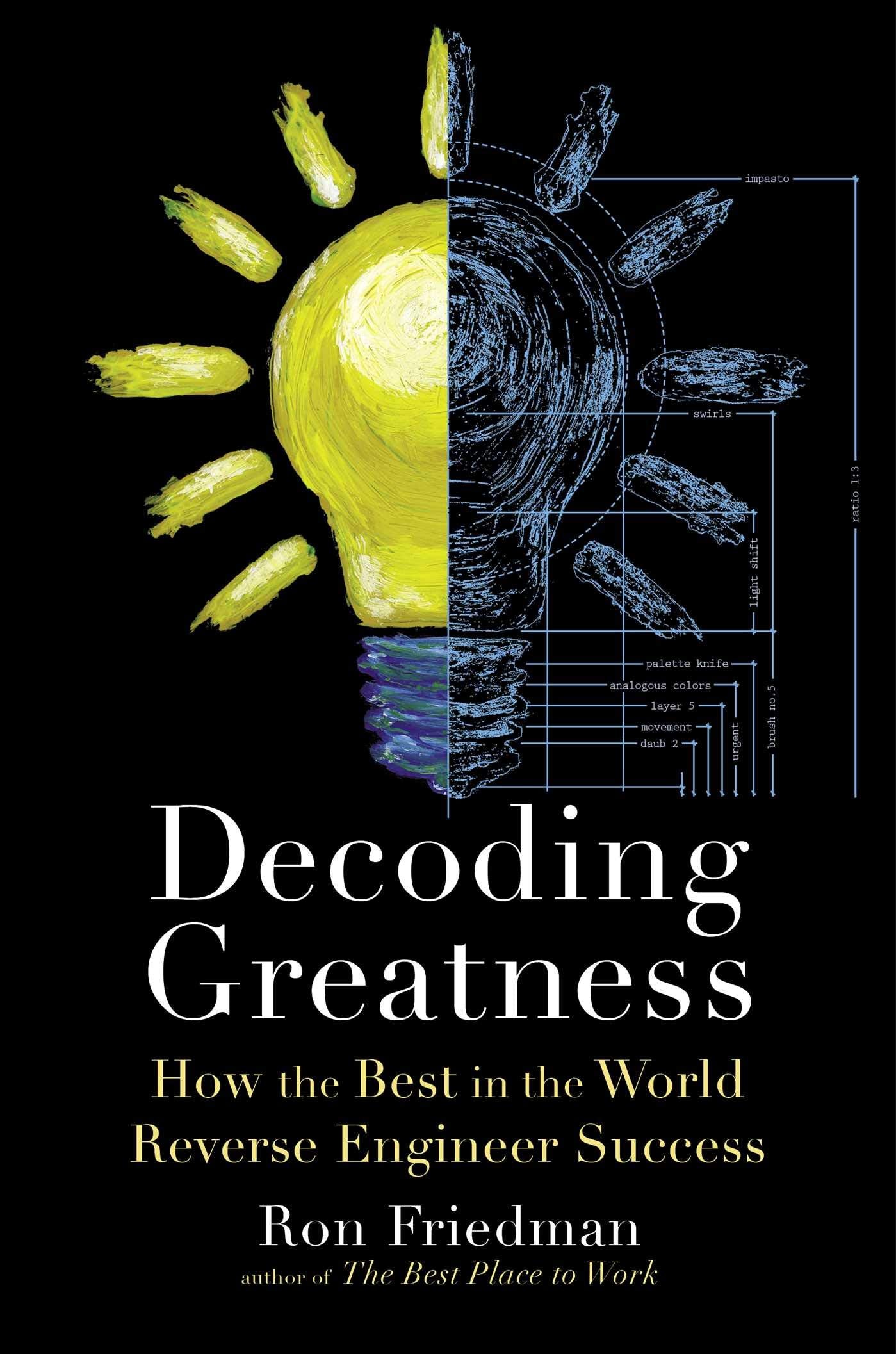 Decoding Greatness: How the Best in the World Reverse Engineer Success Business, Finance & Career Books