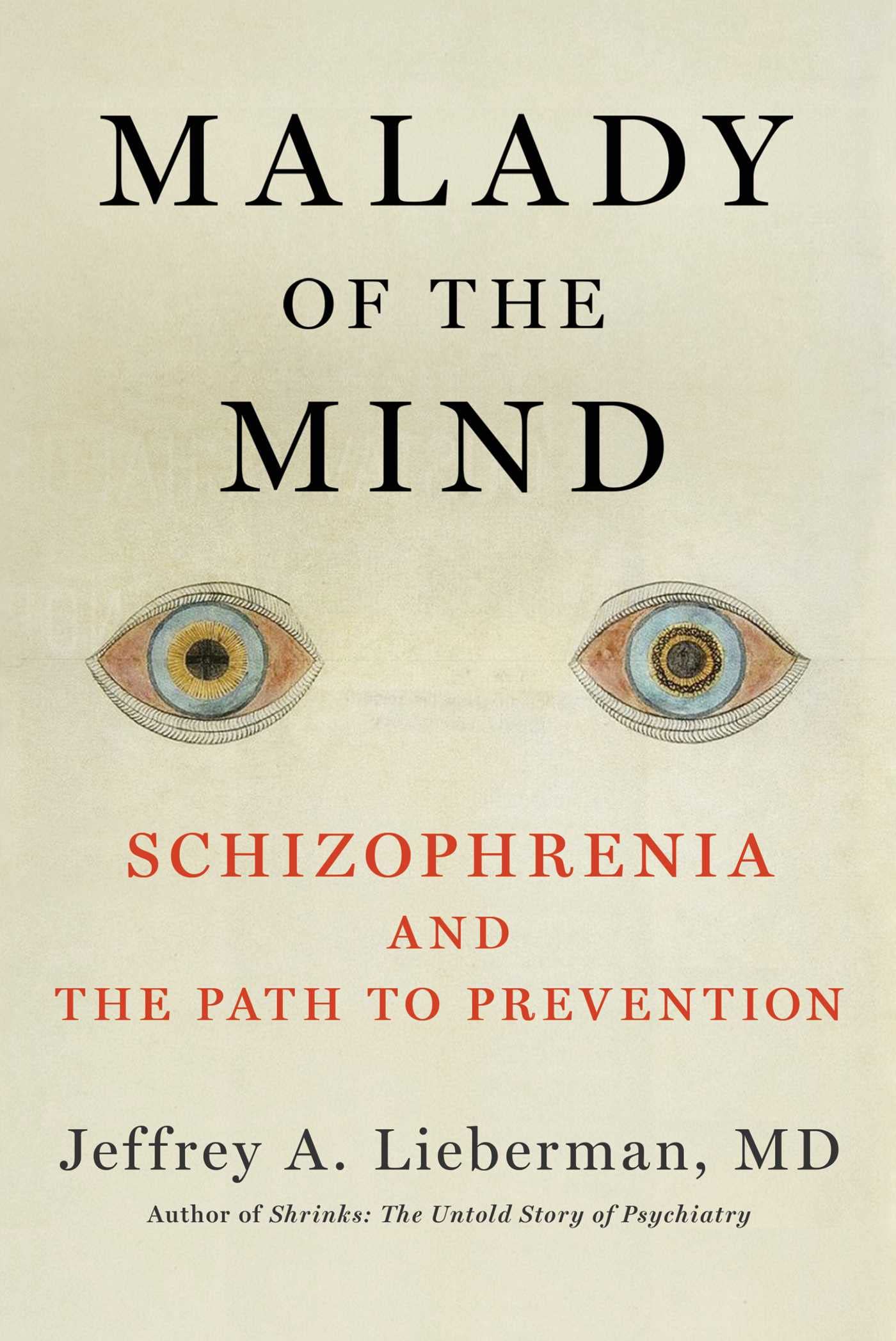 Malady of the Mind: Schizophrenia and the Path to Prevention Medicine
