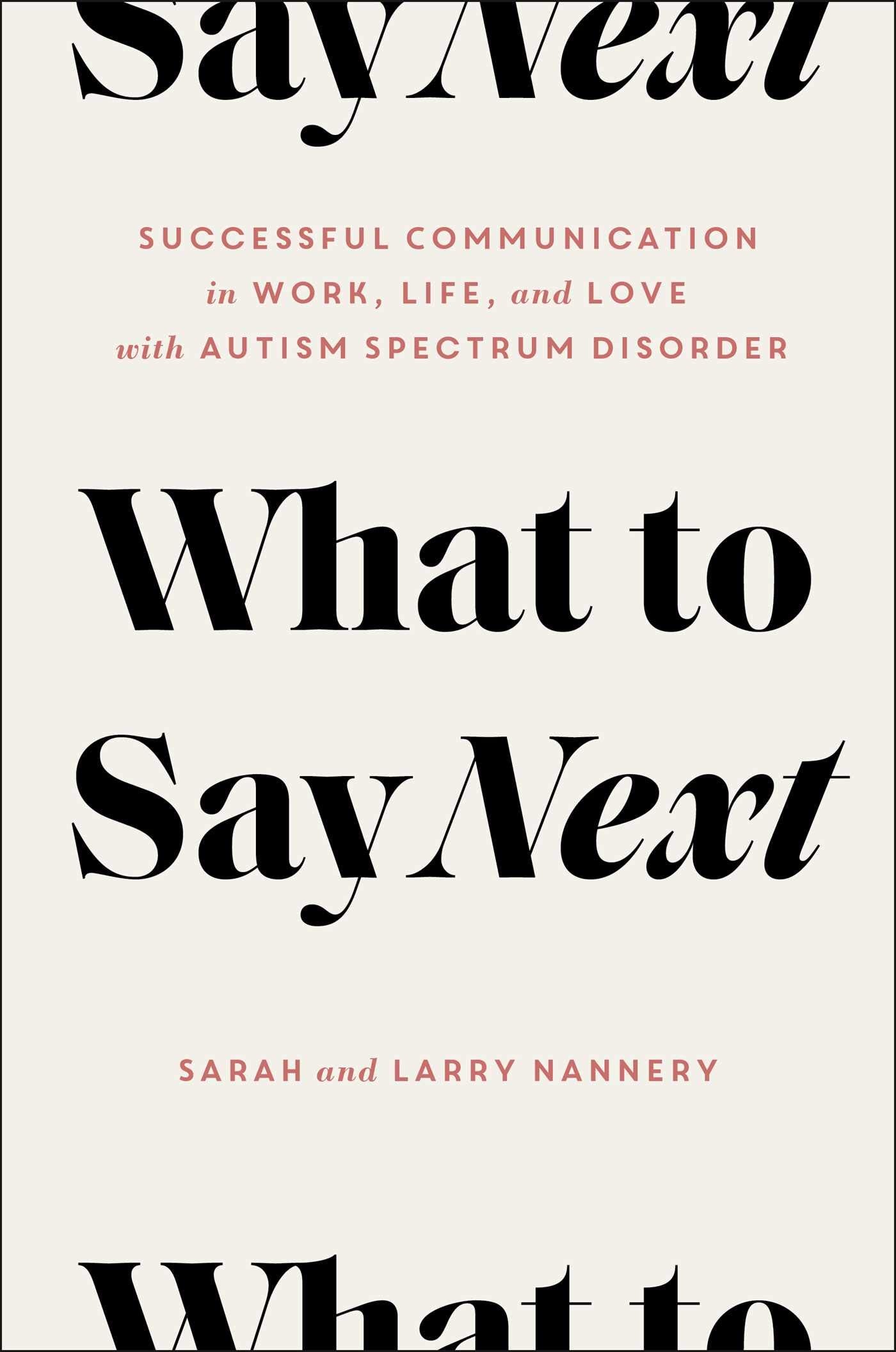 What to Say Next: Successful Communication in Work, Life, and Love―with Autism Spectrum Disorder Business, Finance & Career