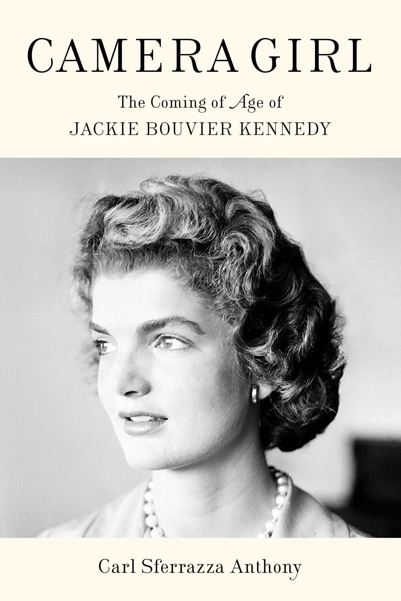 Camera Girl: The Coming of Age of Jackie Bouvier Kennedy Social Sciences