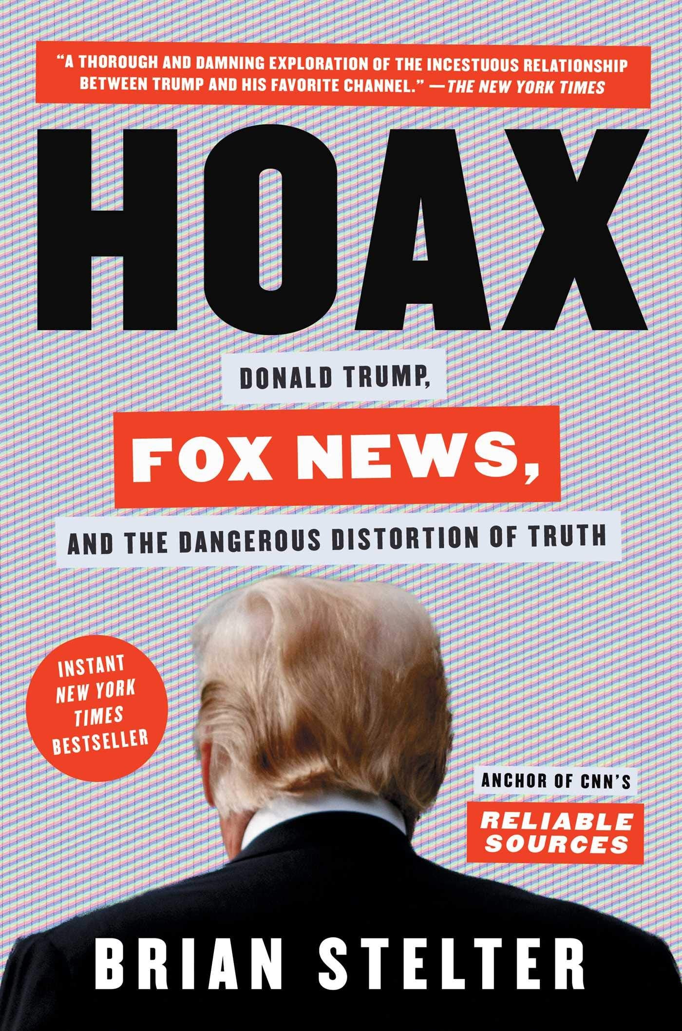 Hoax: Donald Trump, Fox News, and the Dangerous Distortion of Truth Media & Communication