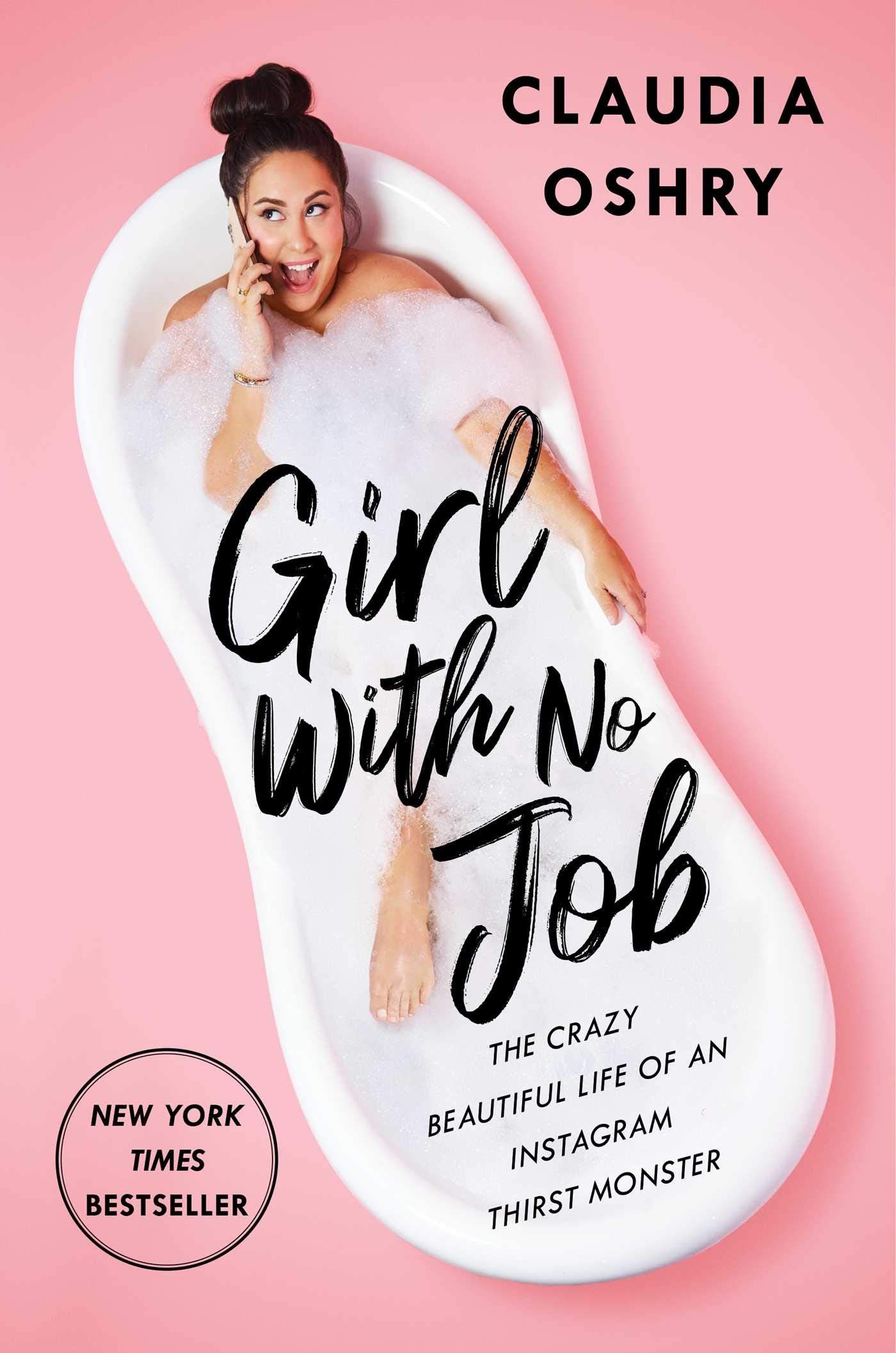 Girl With No Job: The Crazy Beautiful Life of an Instagram Thirst Monster book