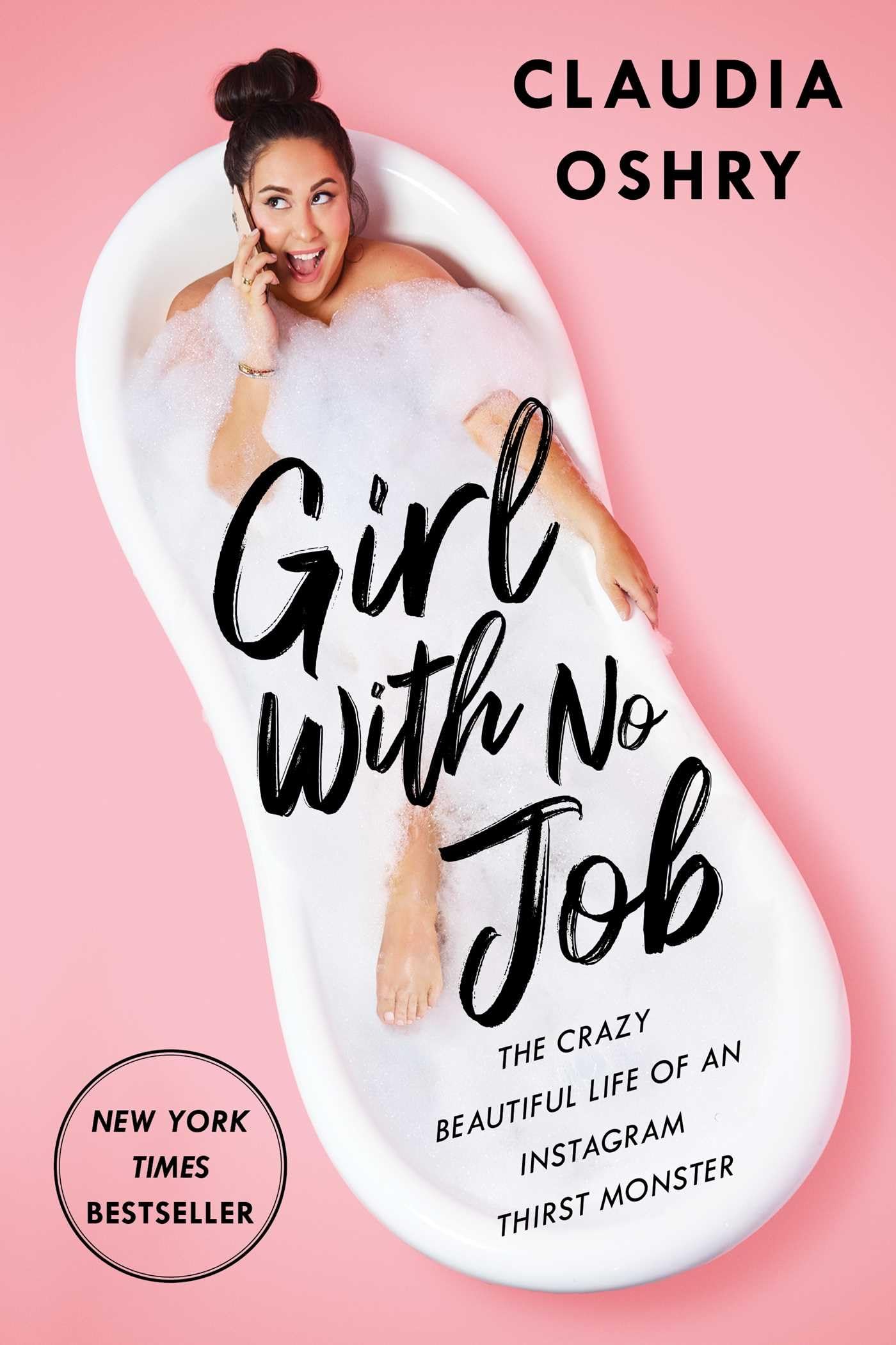 Girl With No Job: The Crazy Beautiful Life of an Instagram Thirst Monster Memories