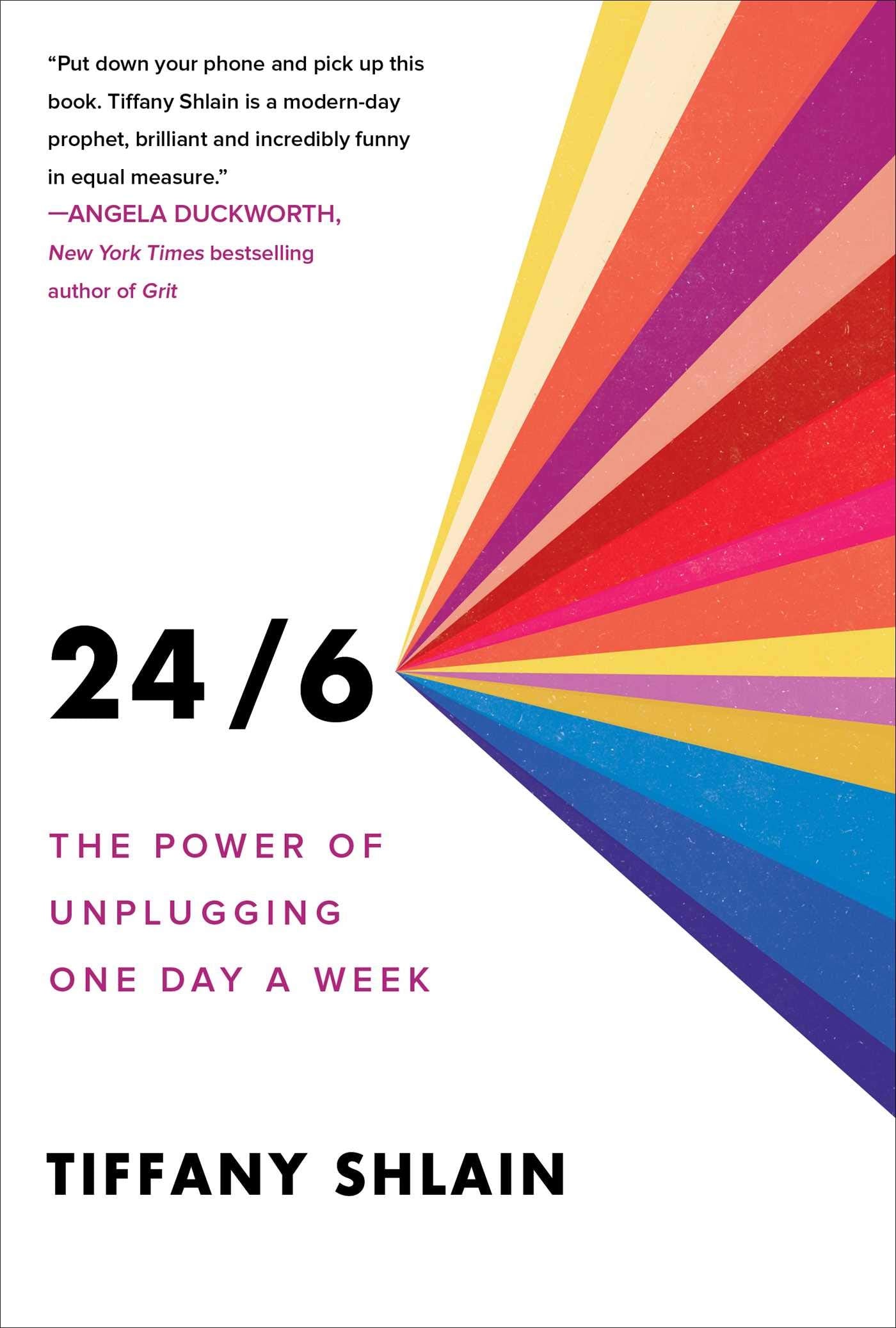 24/6: The Power of Unplugging One Day a Week Business, Finance & Career