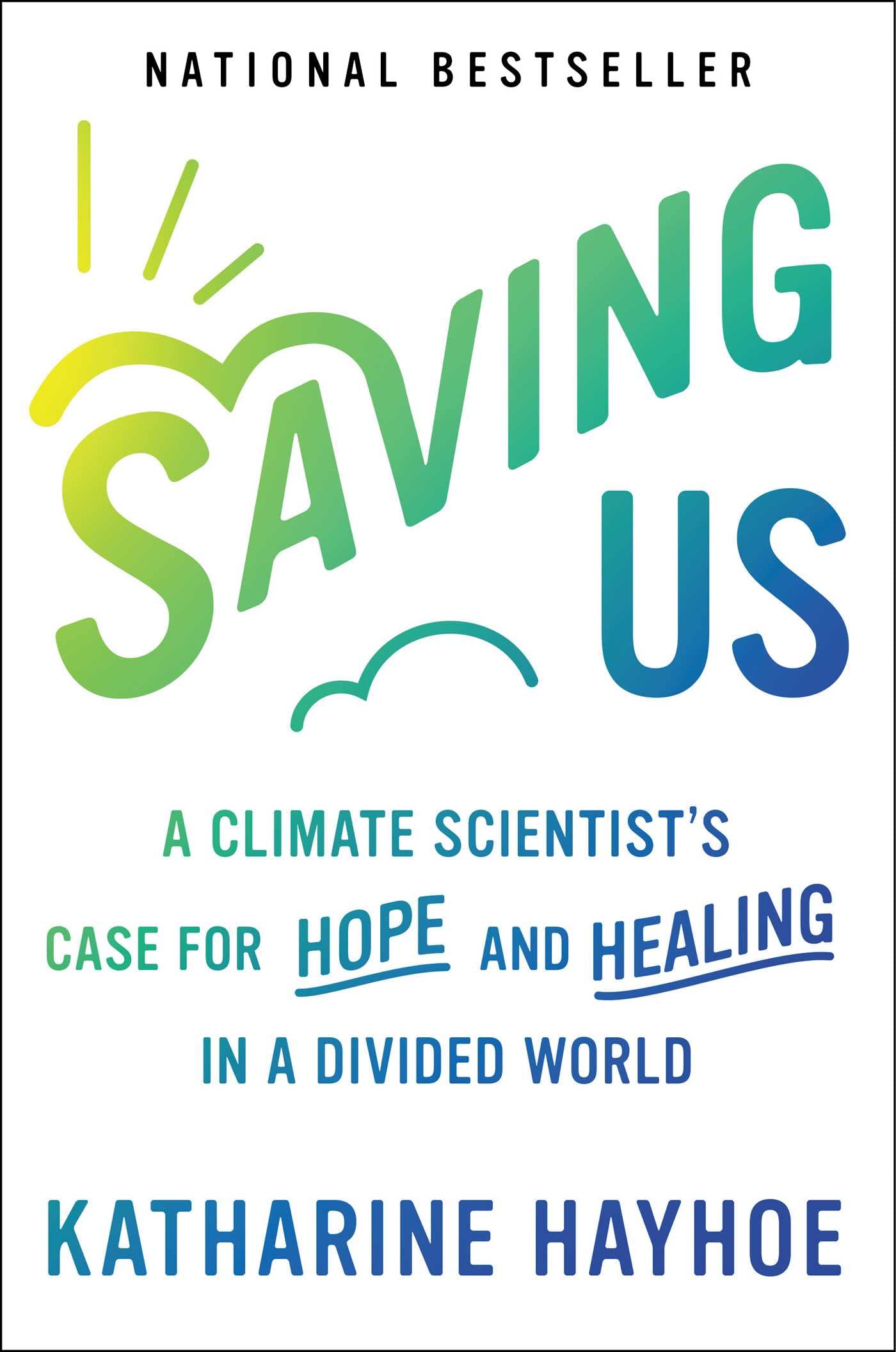 Saving Us: A Climate Scientist's Case for Hope and Healing in a Divided World Mathematics