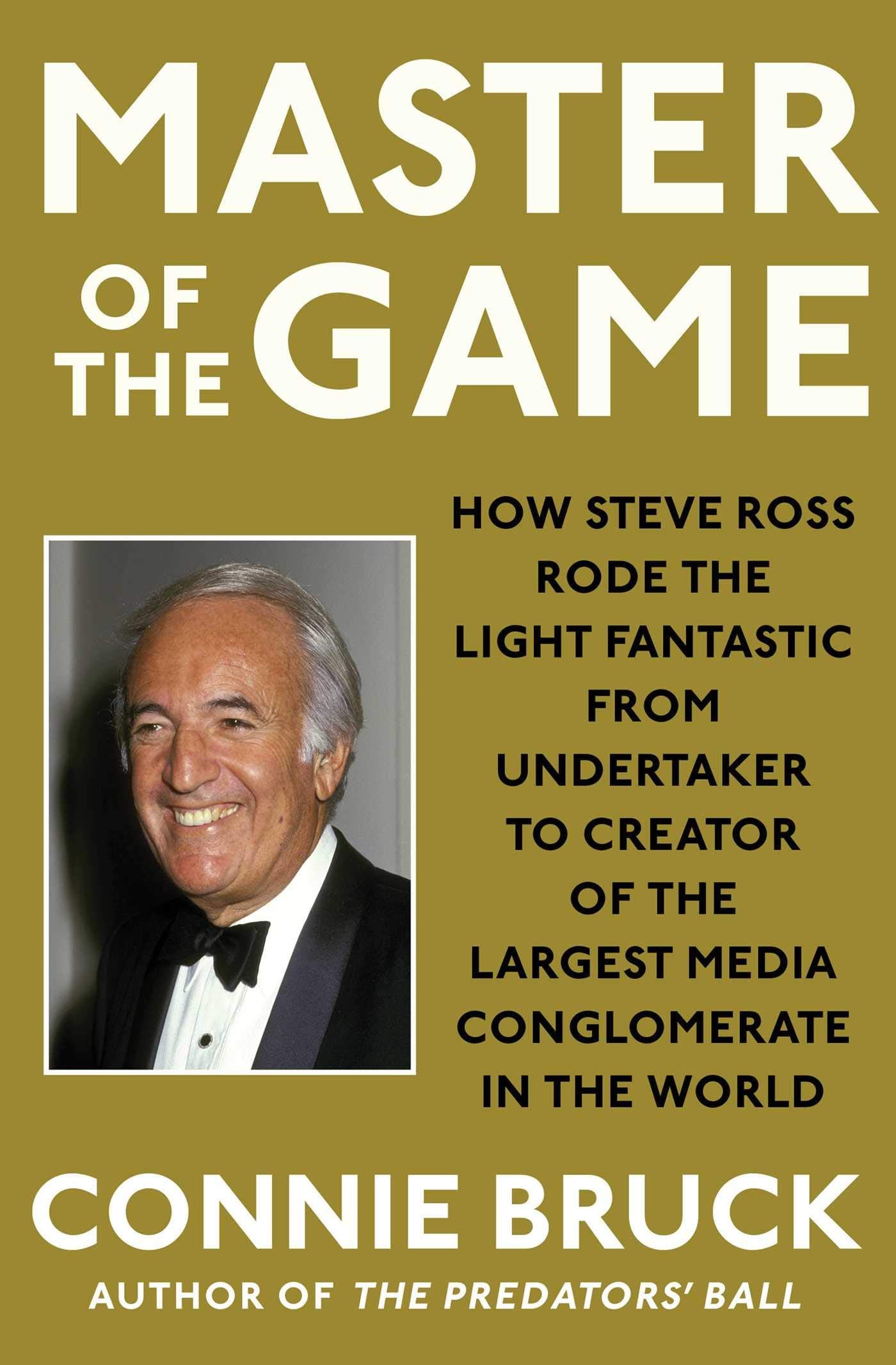 Master of the Game: How Steve Ross Rode the Light Fantastic from Undertaker to Creator of the Largest Media Conglomerate in the World Art & Literature Books