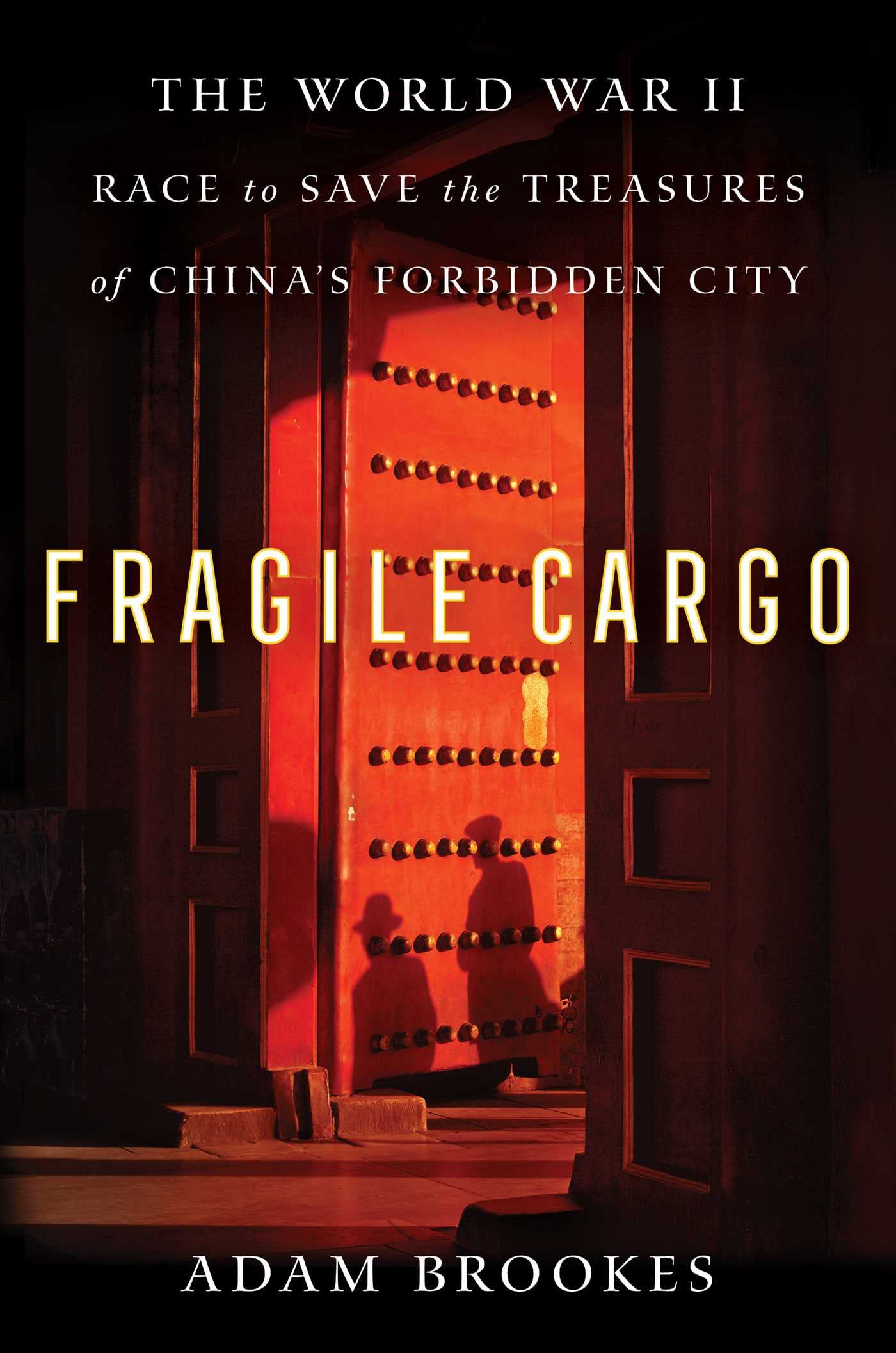 Fragile Cargo: The World War II Race to Save the Treasures of China's Forbidden City Film, Art & Culture