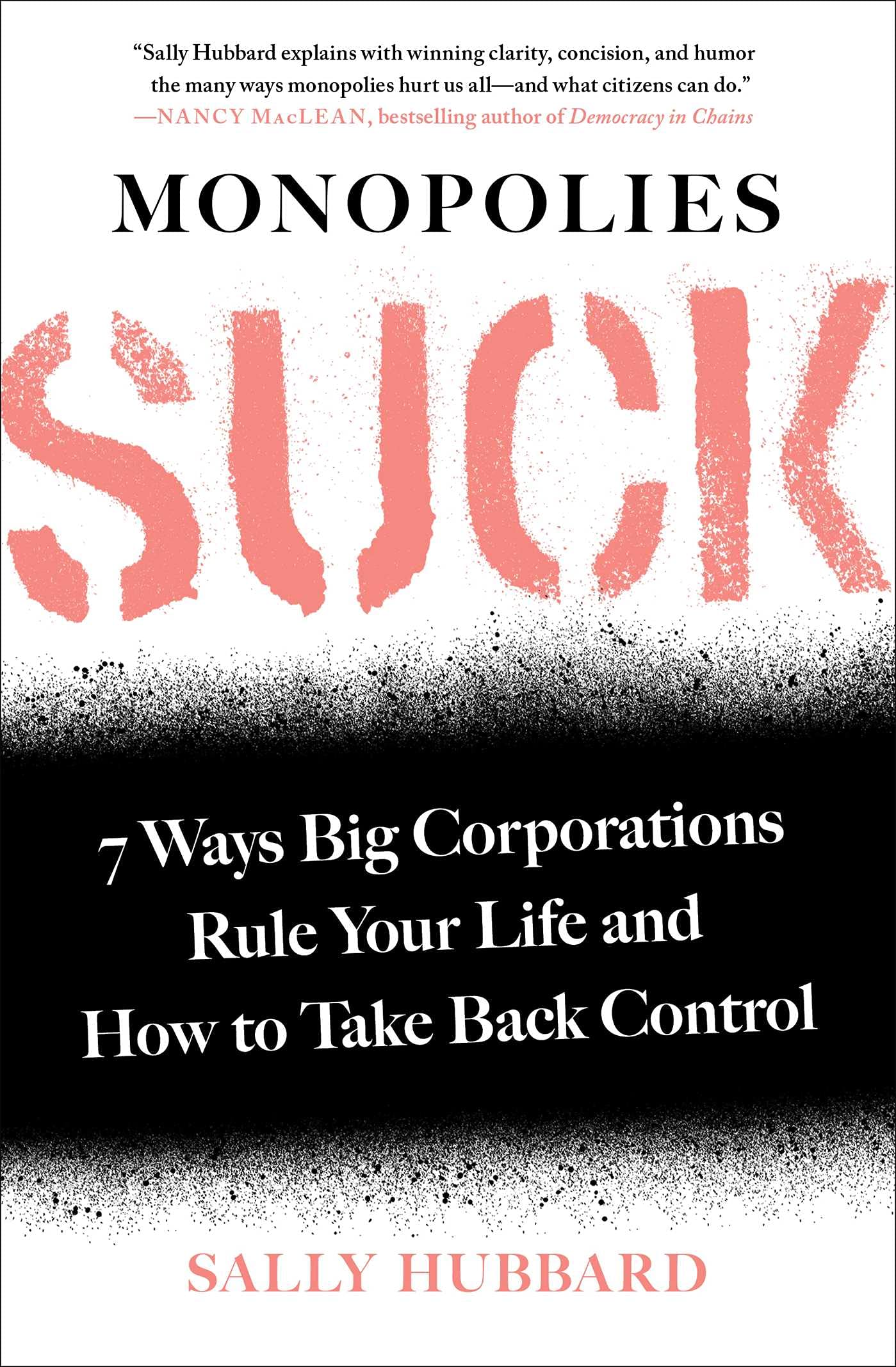 Monopolies Suck: 7 Ways Big Corporations Rule Your Life and How to Take Back Control Business, Finance & Career