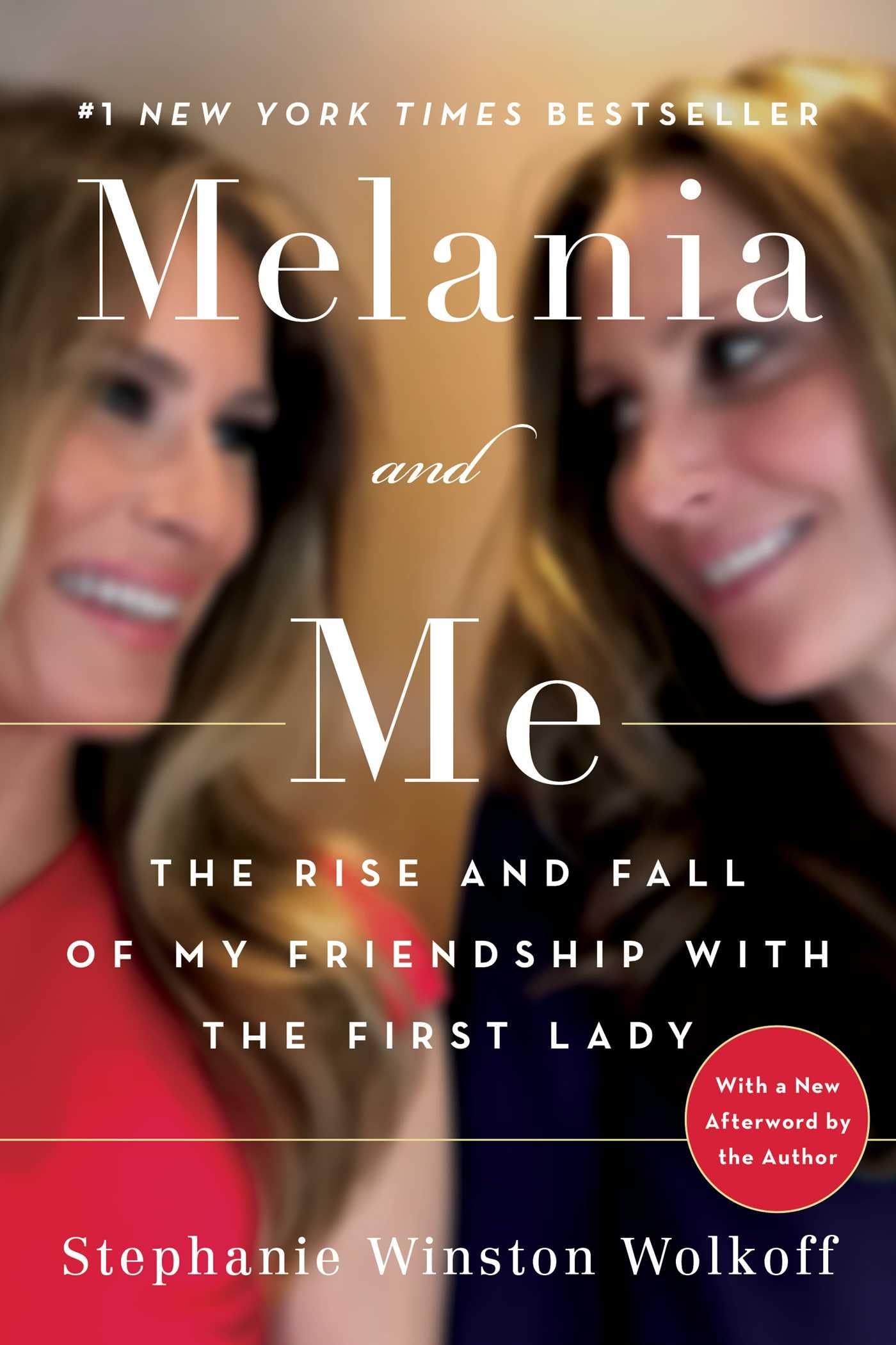 Melania and Me: The Rise and Fall of My Friendship with the First Lady Art & Literature